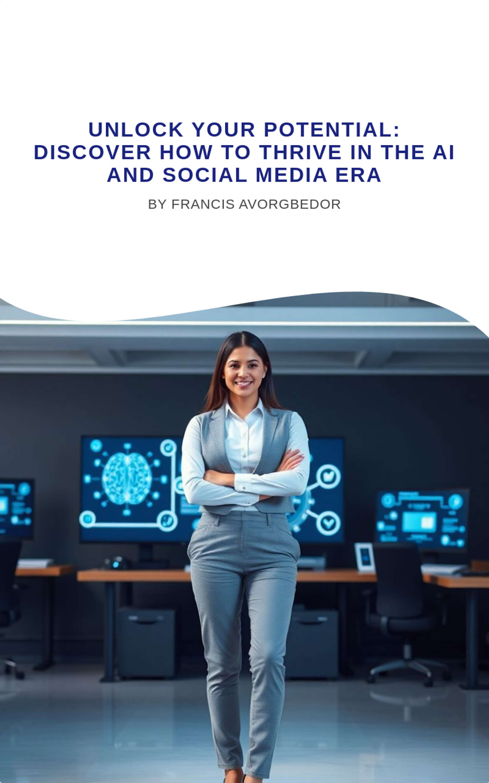 Unlock Your Potential: Discover How to Thrive in the AI and Social Media Era