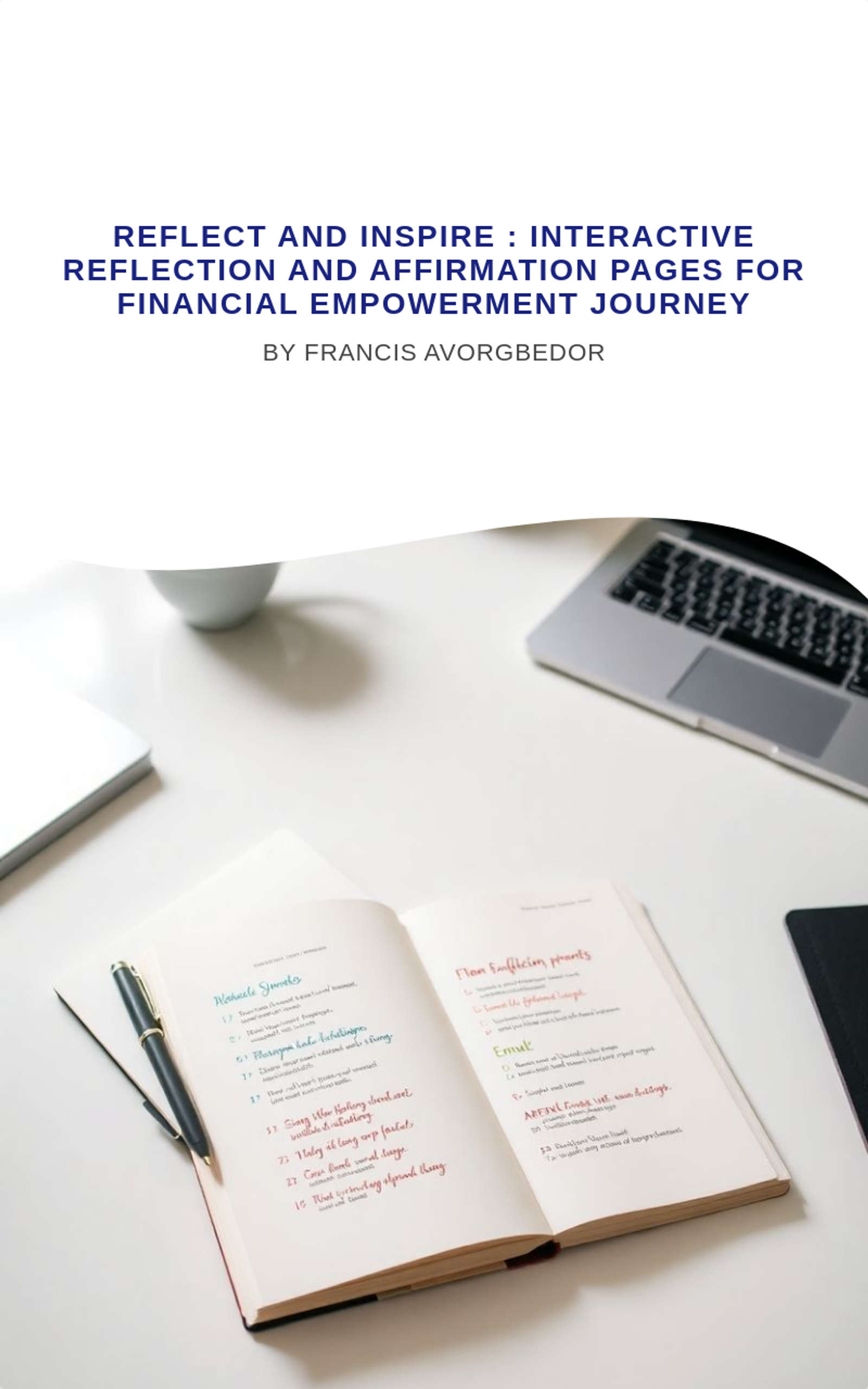 Reflect and Inspire : Interactive Reflection and Affirmation Pages for Financial Empowerment Journey
