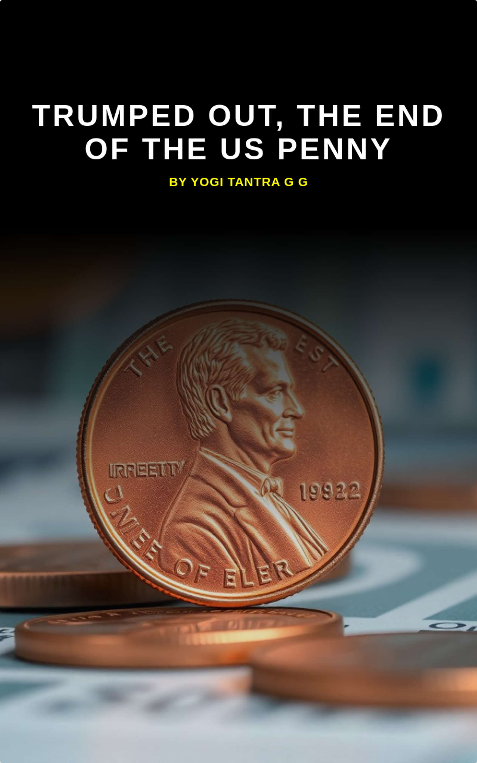 Trumped Out, The End of the US Penny