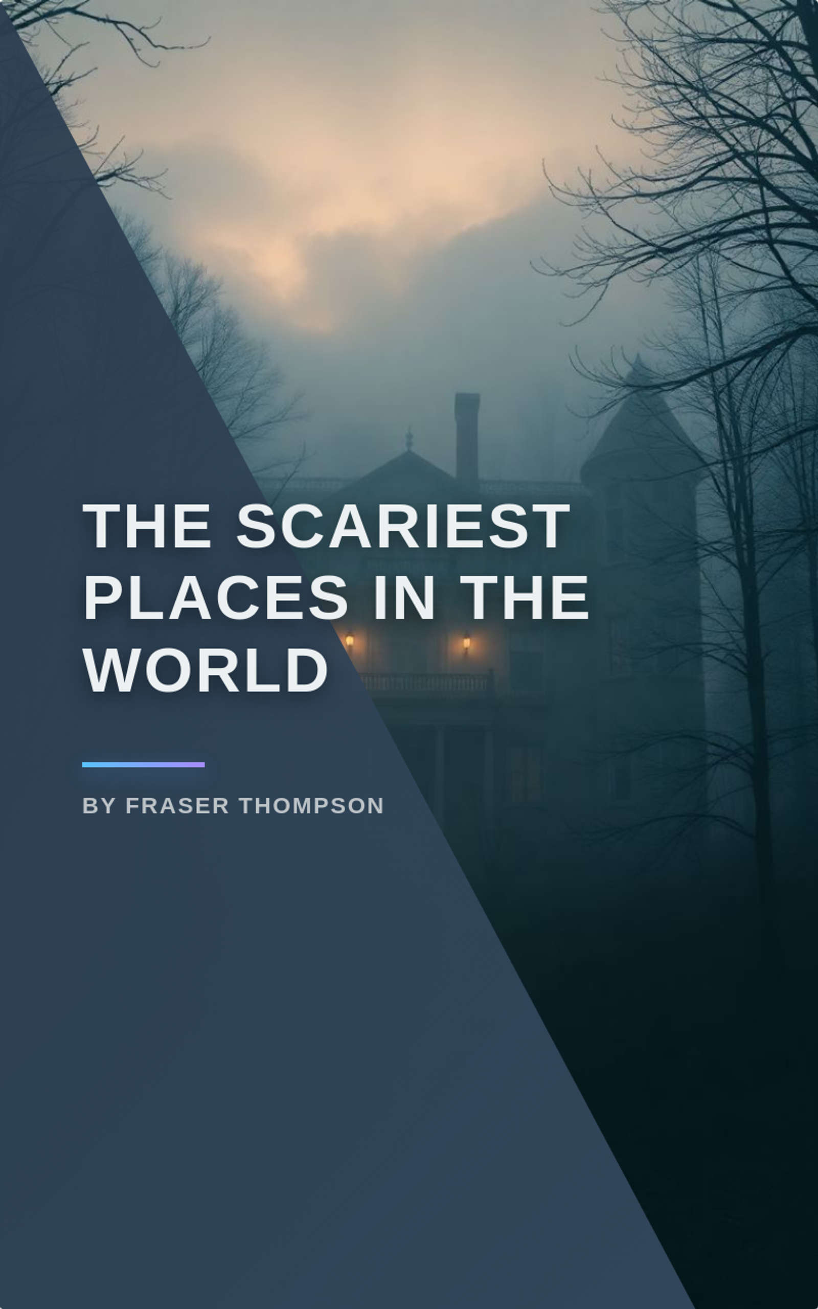 The Scariest Places in the World