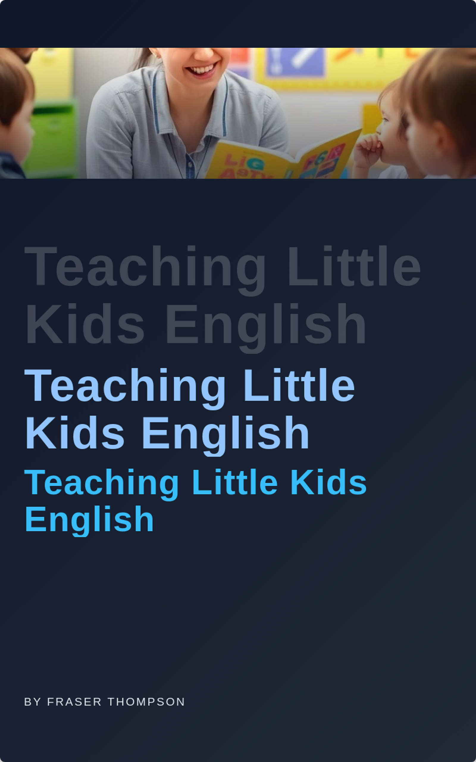 Teaching Little Kids English by Fraser Thompson