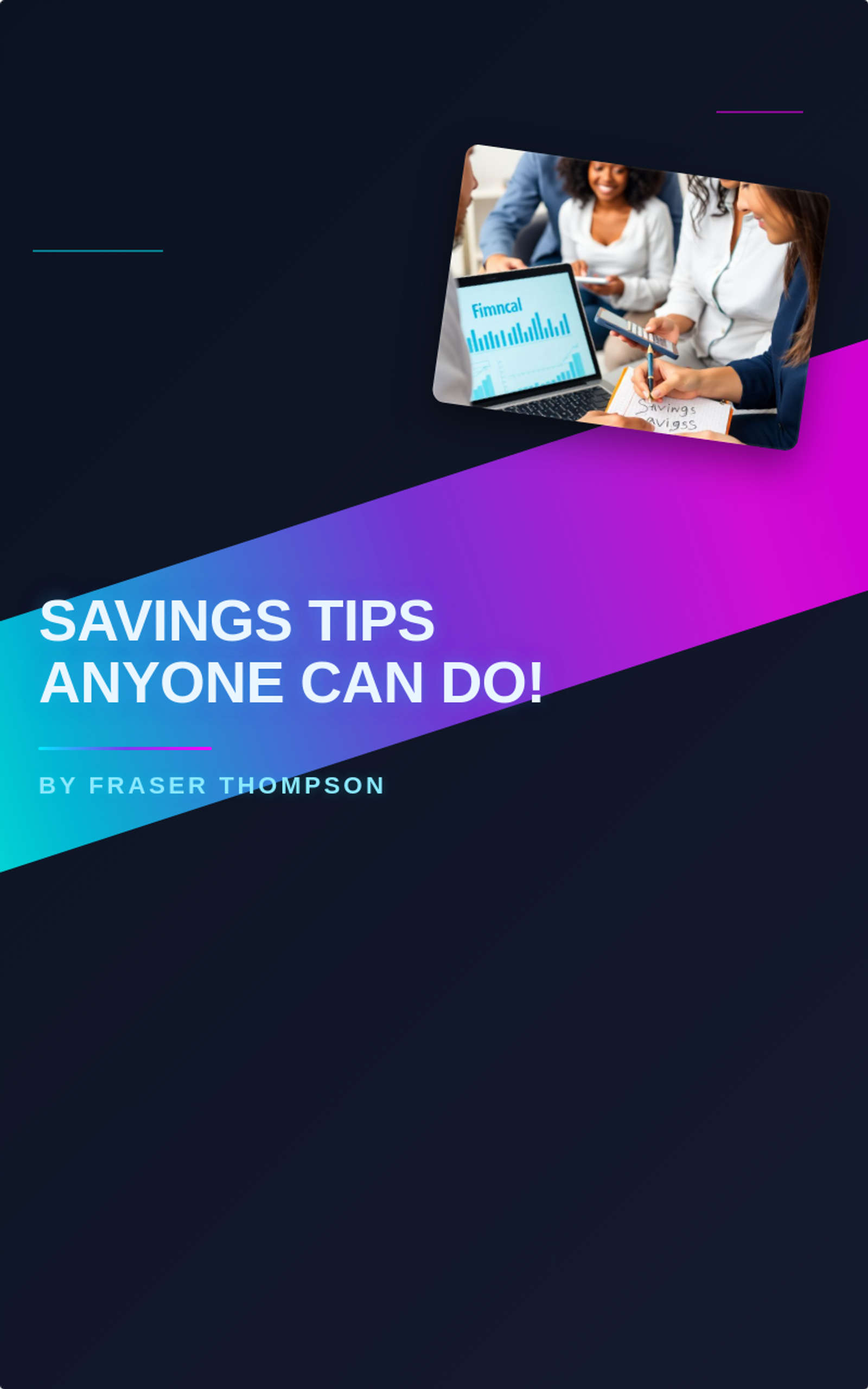 Savings Tips Anyone can do!