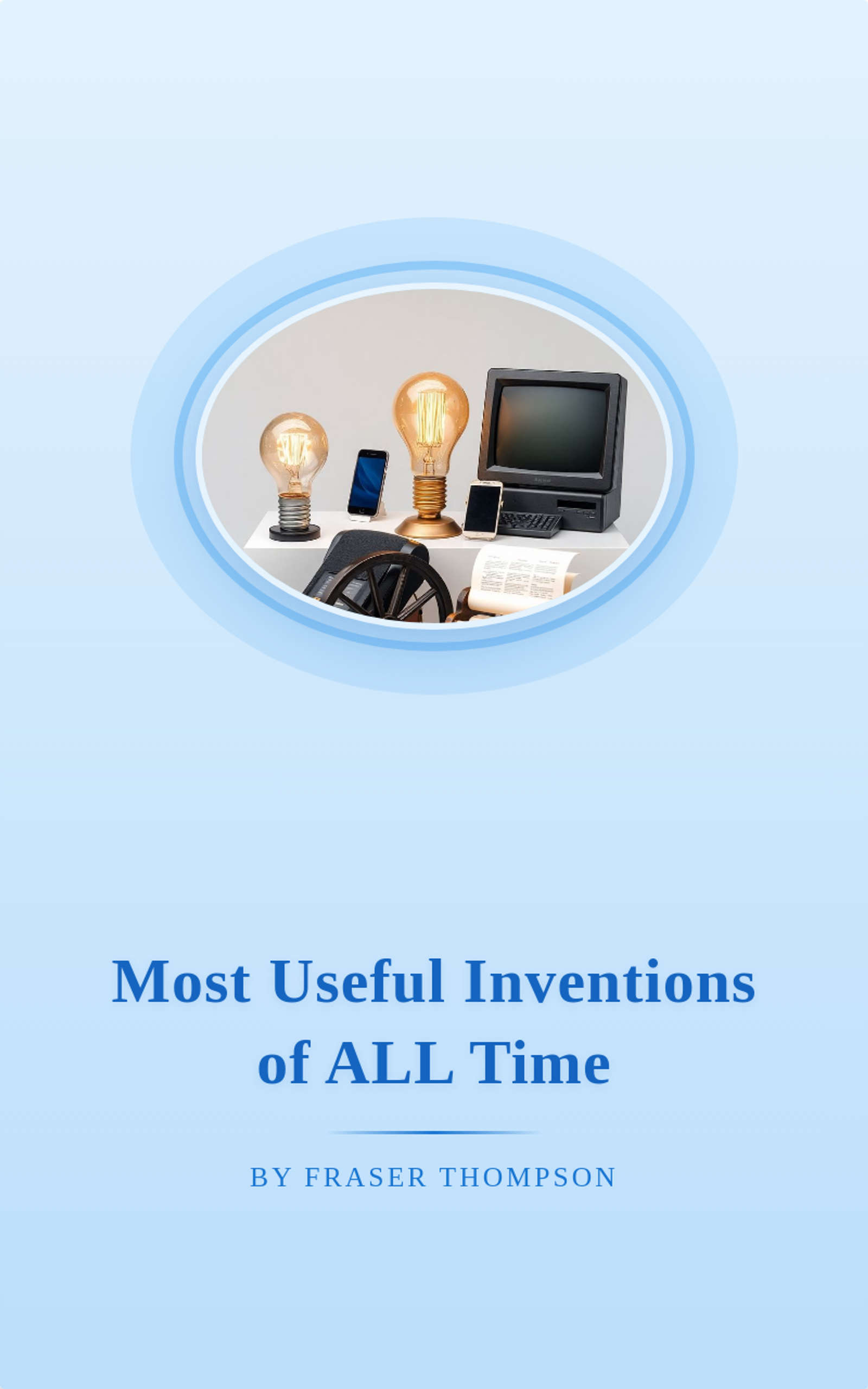 Most Useful Inventions of ALL Time