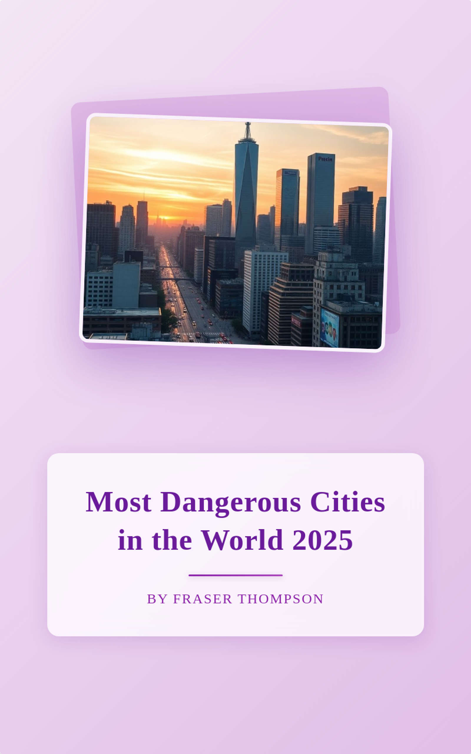 Most Dangerous Cities in the World 2025 by Fraser Thompson