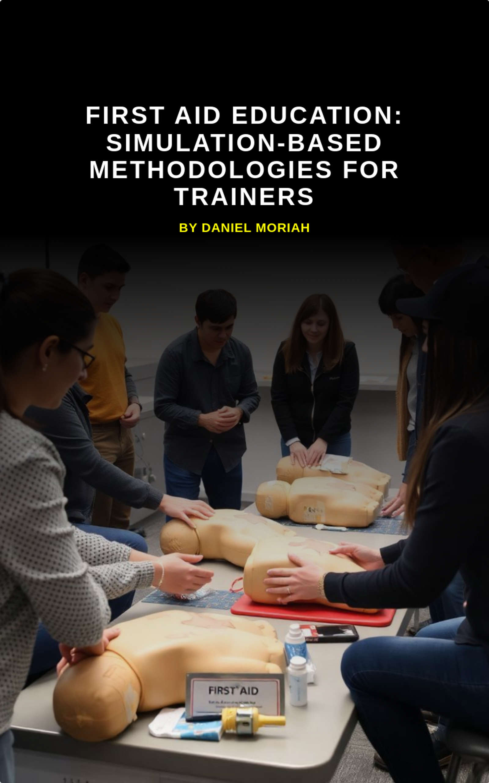 First Aid Education: Simulation-Based Methodologies for Trainers 