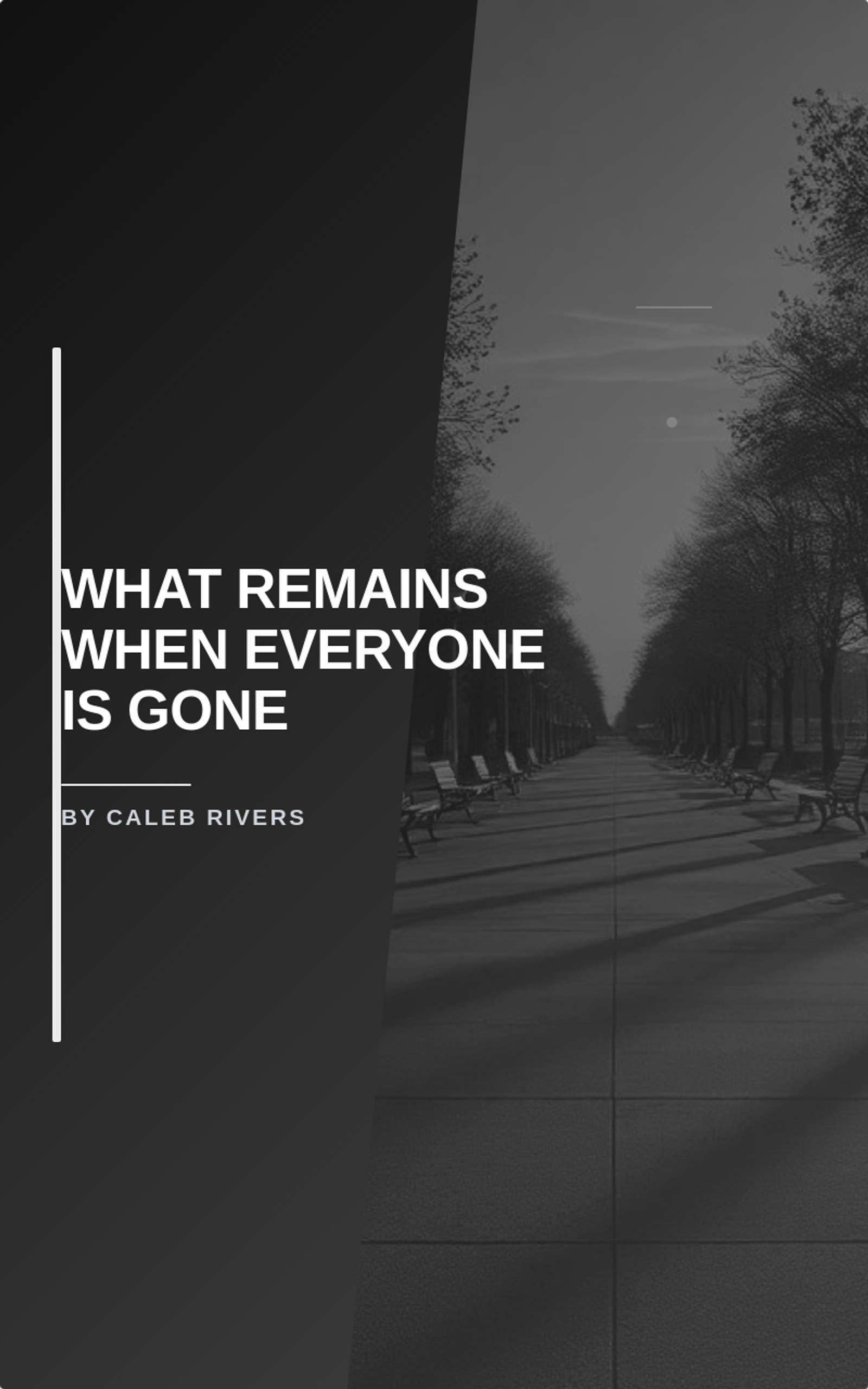 What Remains When Everyone Is Gone