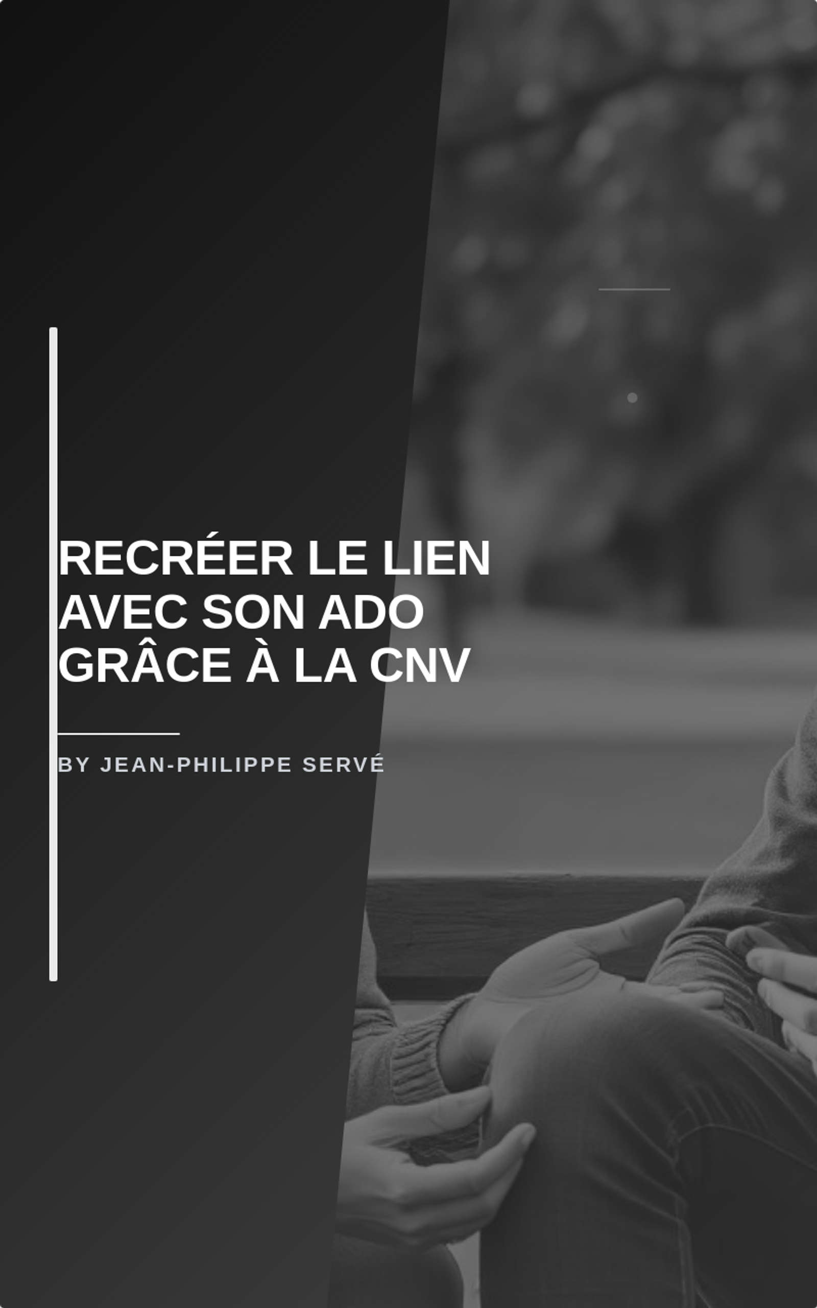 Recréer le lien avec son ado grâce à la CNV