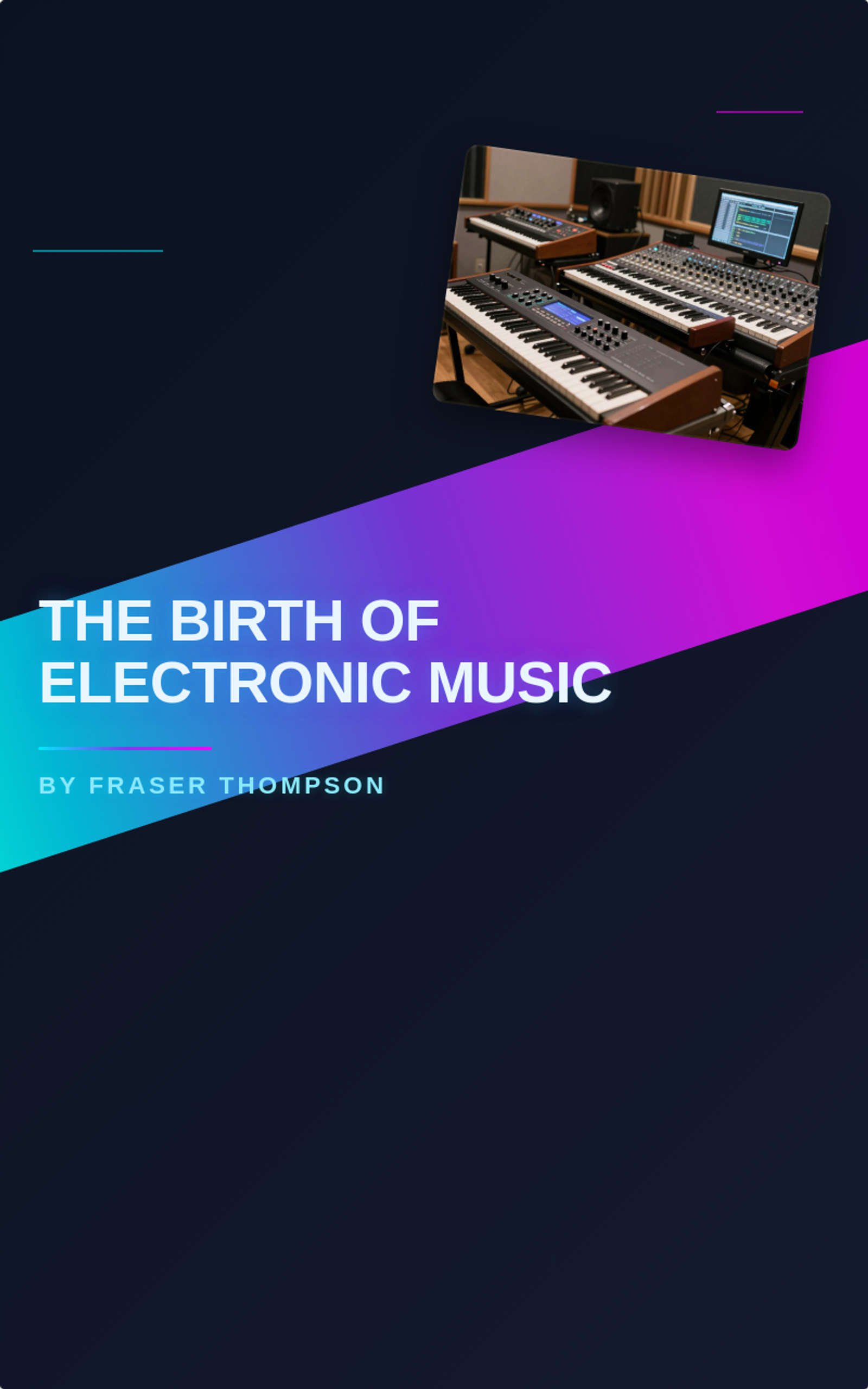 The Birth of Electronic Music