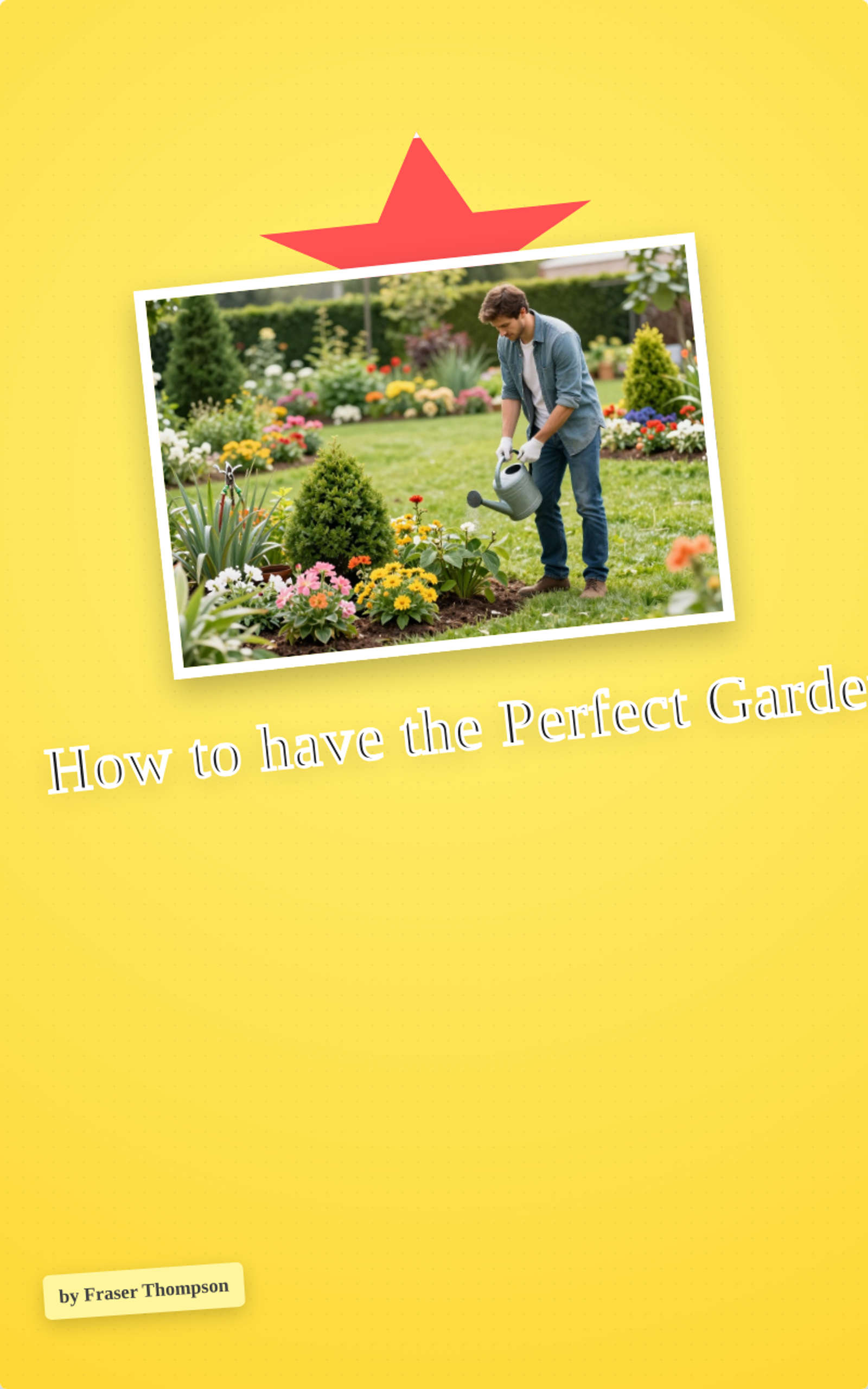 How to have the Perfect Garden