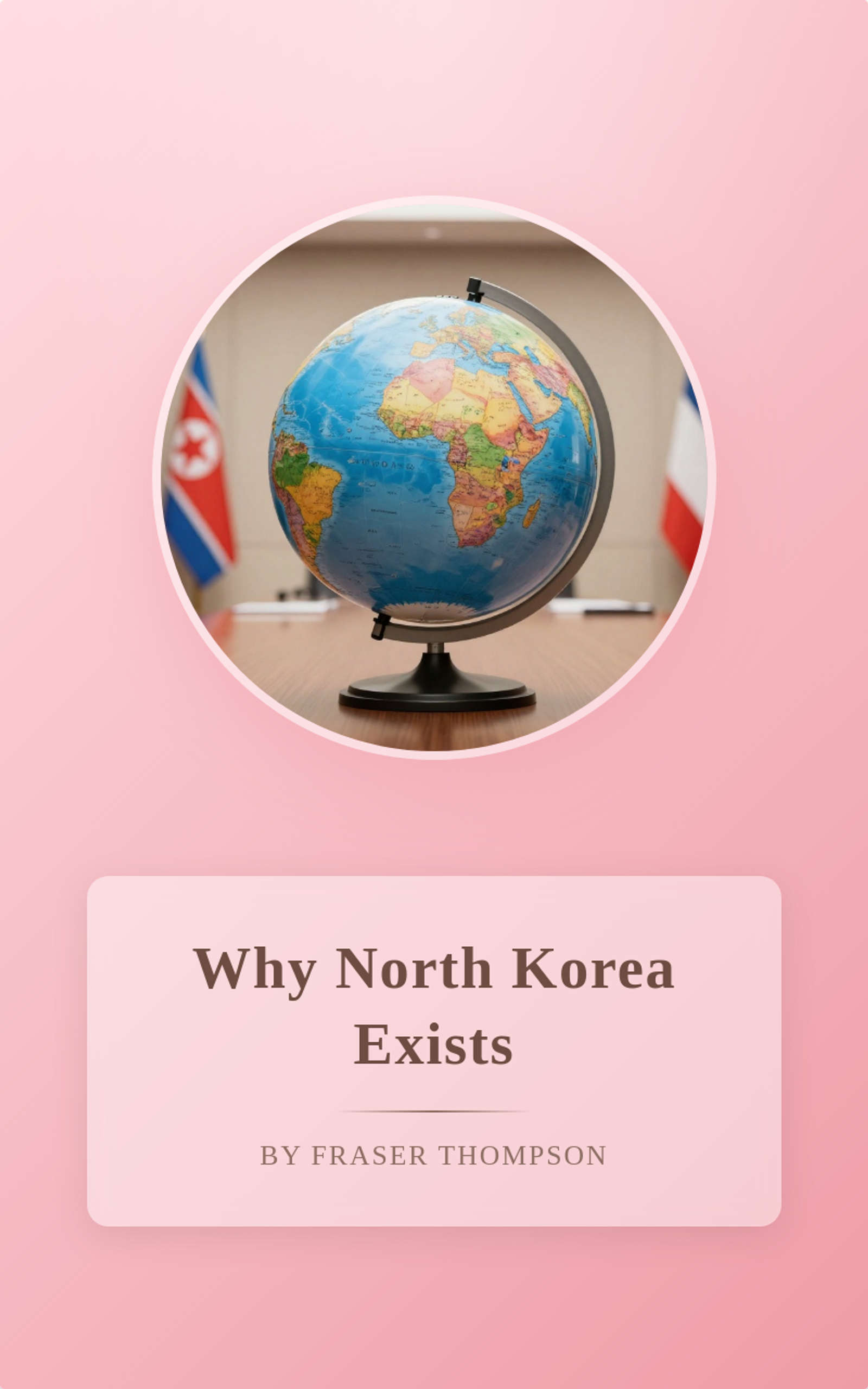 Why North Korea Exists