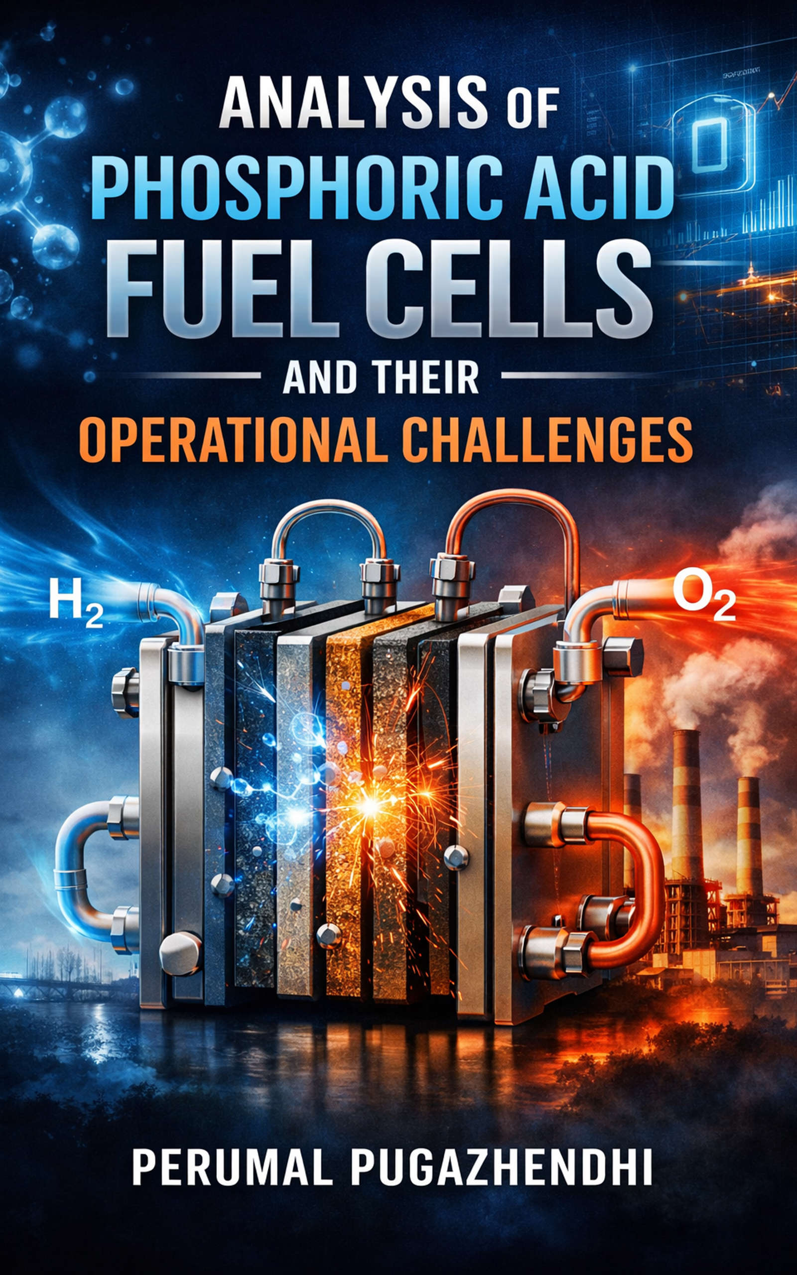 Analysis of Phosphoric Acid Fuel Cells and Their Operational Challenges by Perumal pugazhendhi