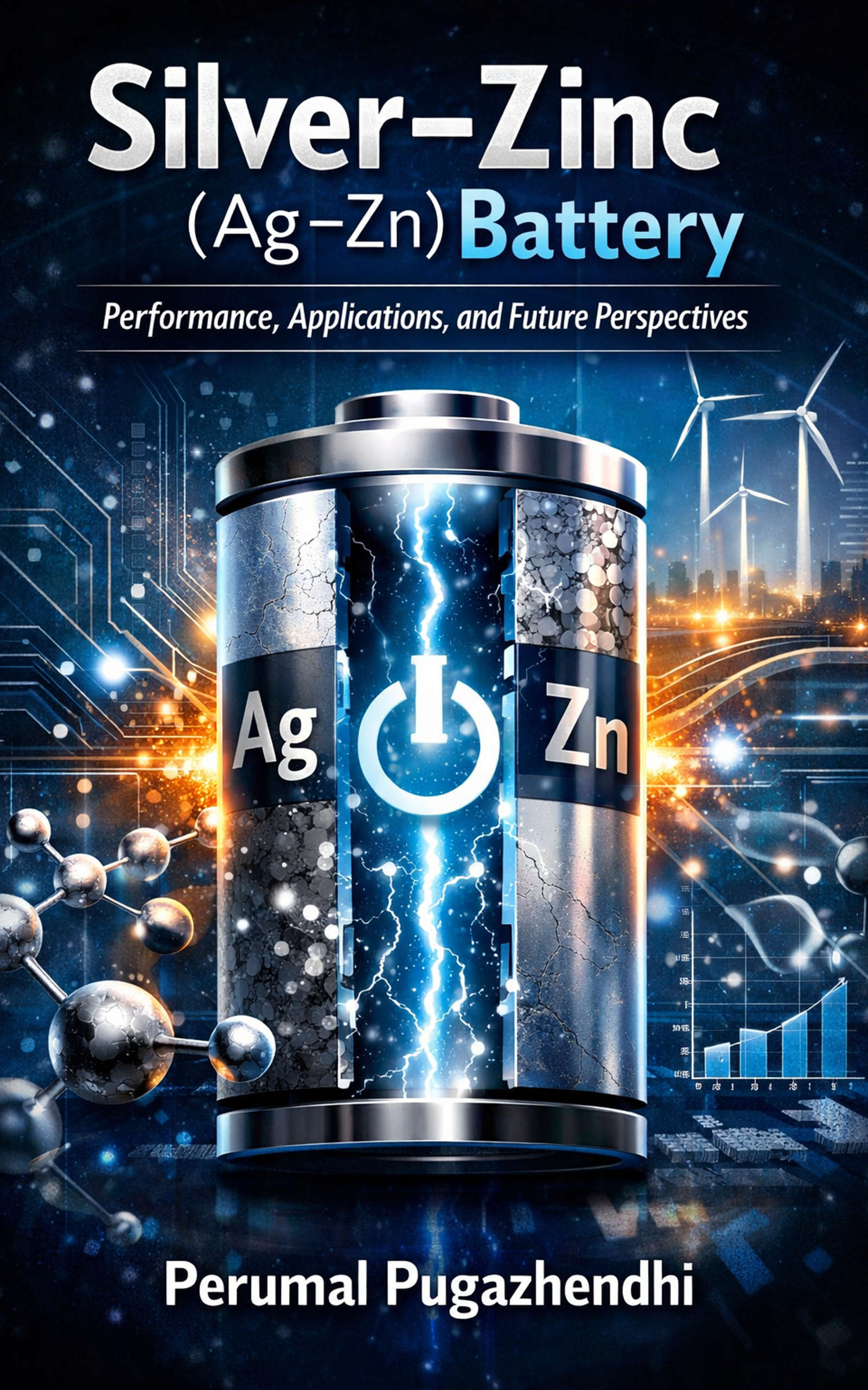 Silver–Zinc (Ag–Zn) Battery: Performance, Applications, and Future Perspectives