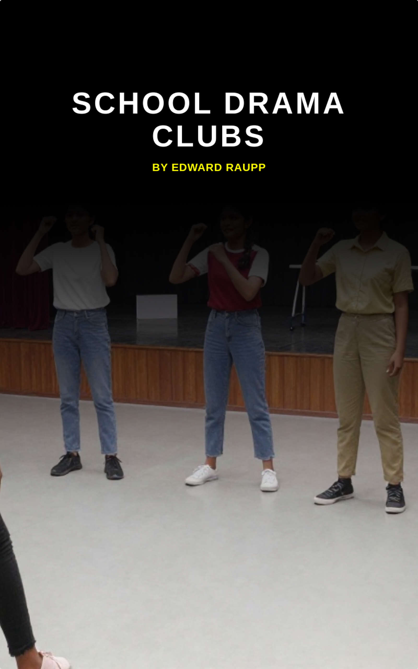 School Drama Clubs by Edward R. Raupp, Ph.D.