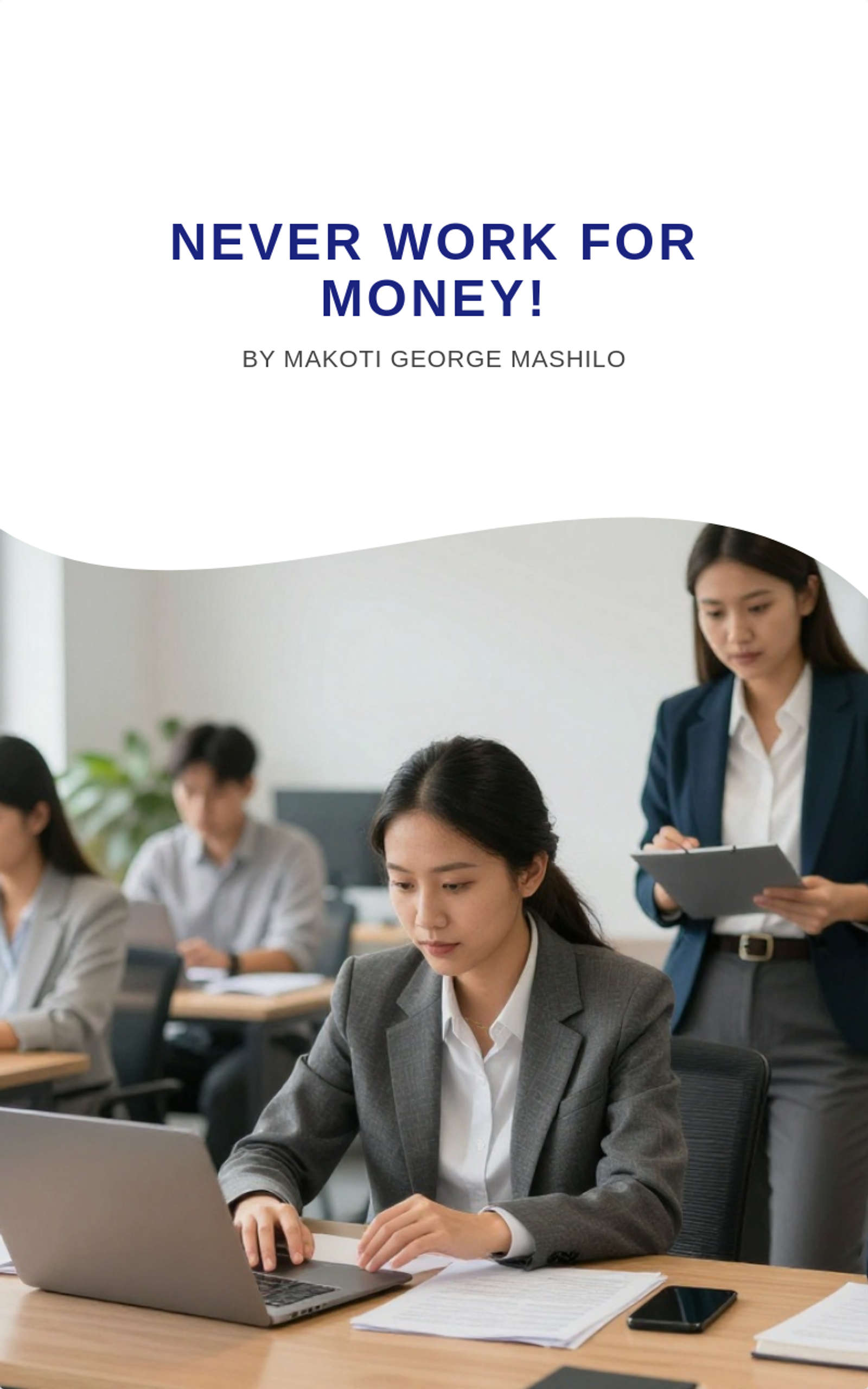 Never work for money!