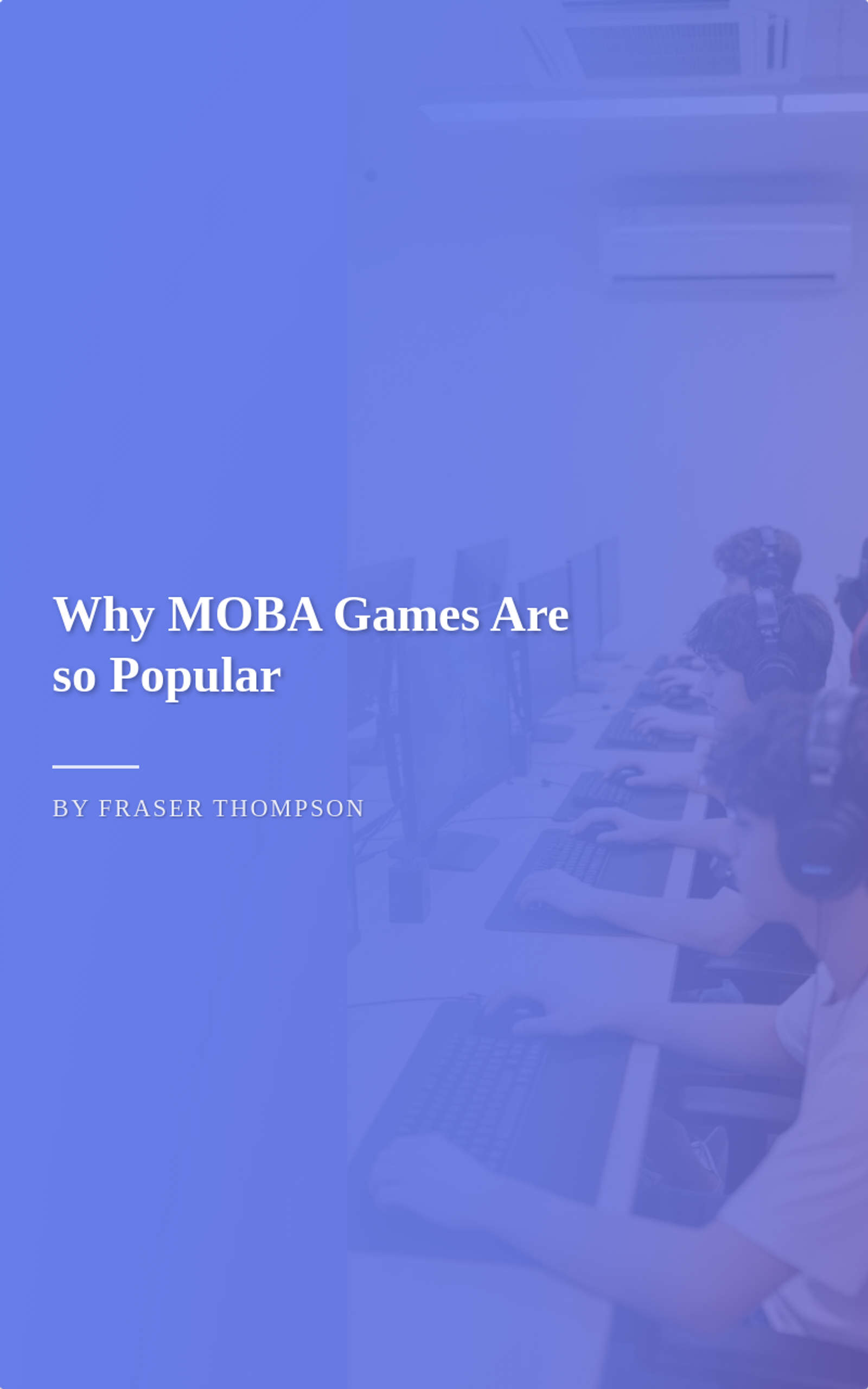 Why MOBA Games Are so Popular