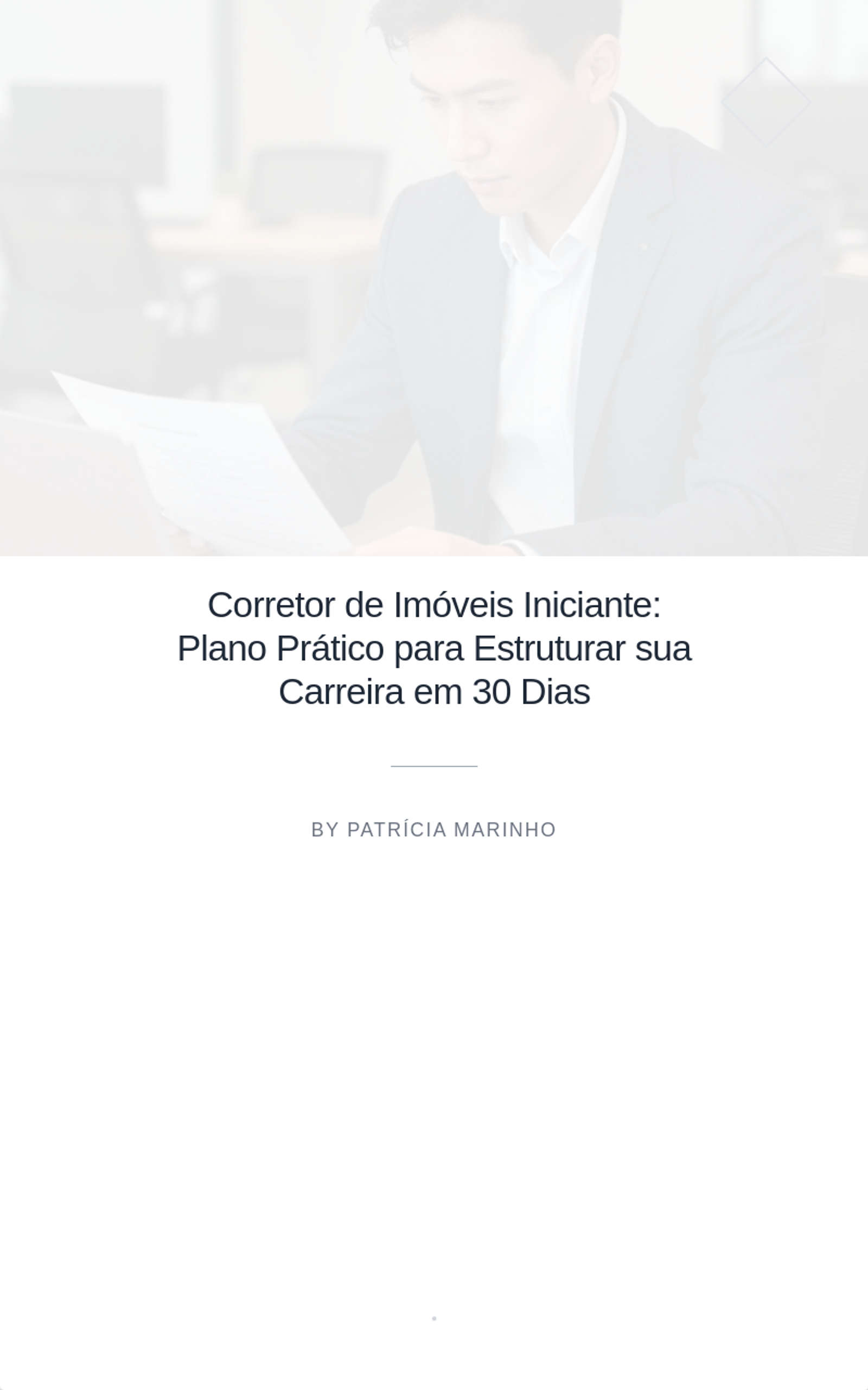 Corretor de Imóveis Iniciante: Plano Prático para Estruturar sua Carreira em 30 Dias by Patrícia Marinho Ribeiro