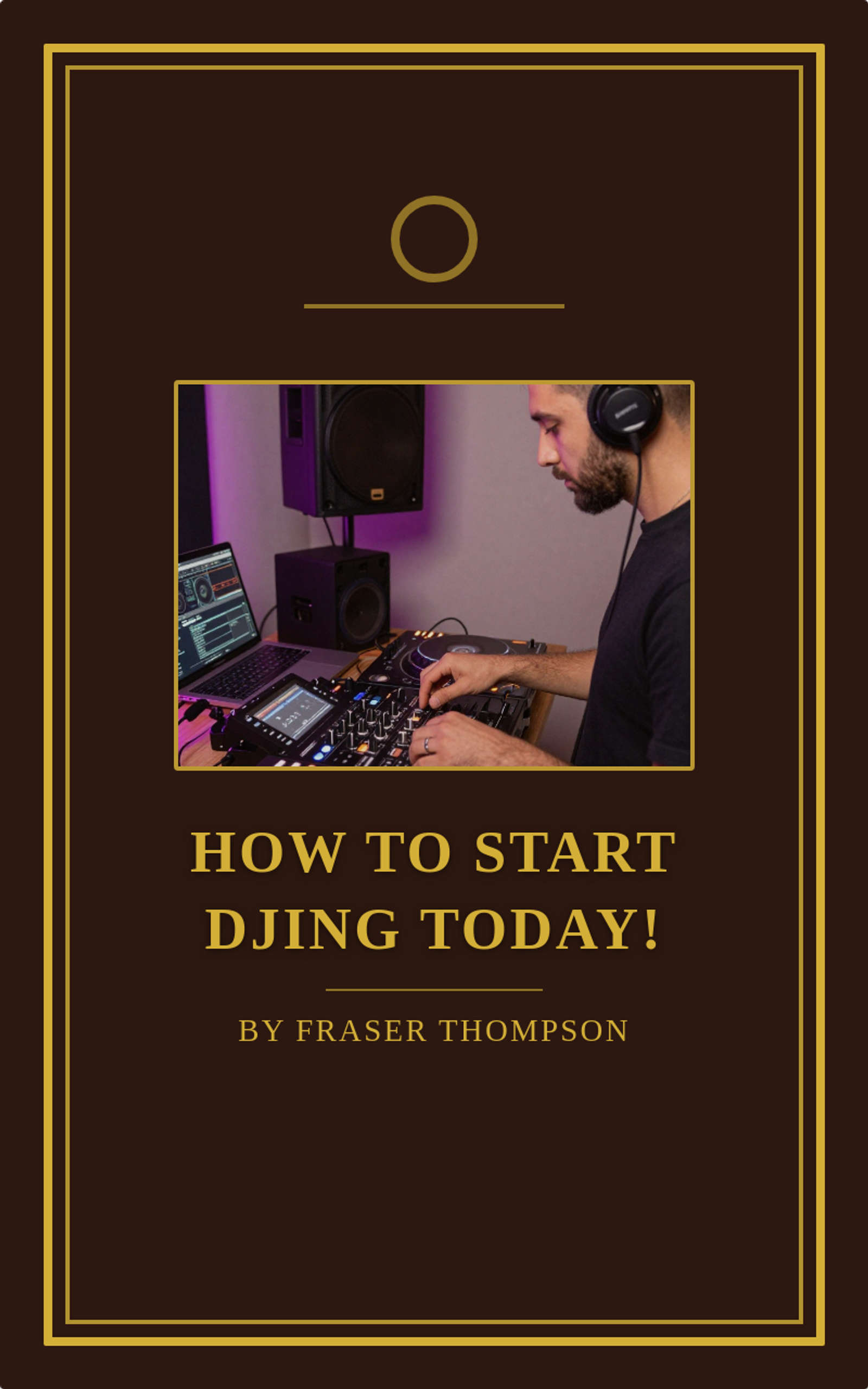 How to start DJing Today!