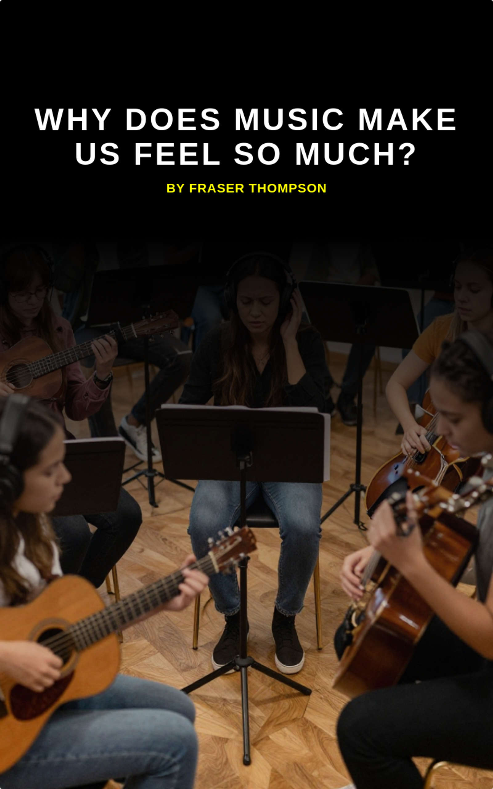 Why Does Music Make Us Feel So Much?