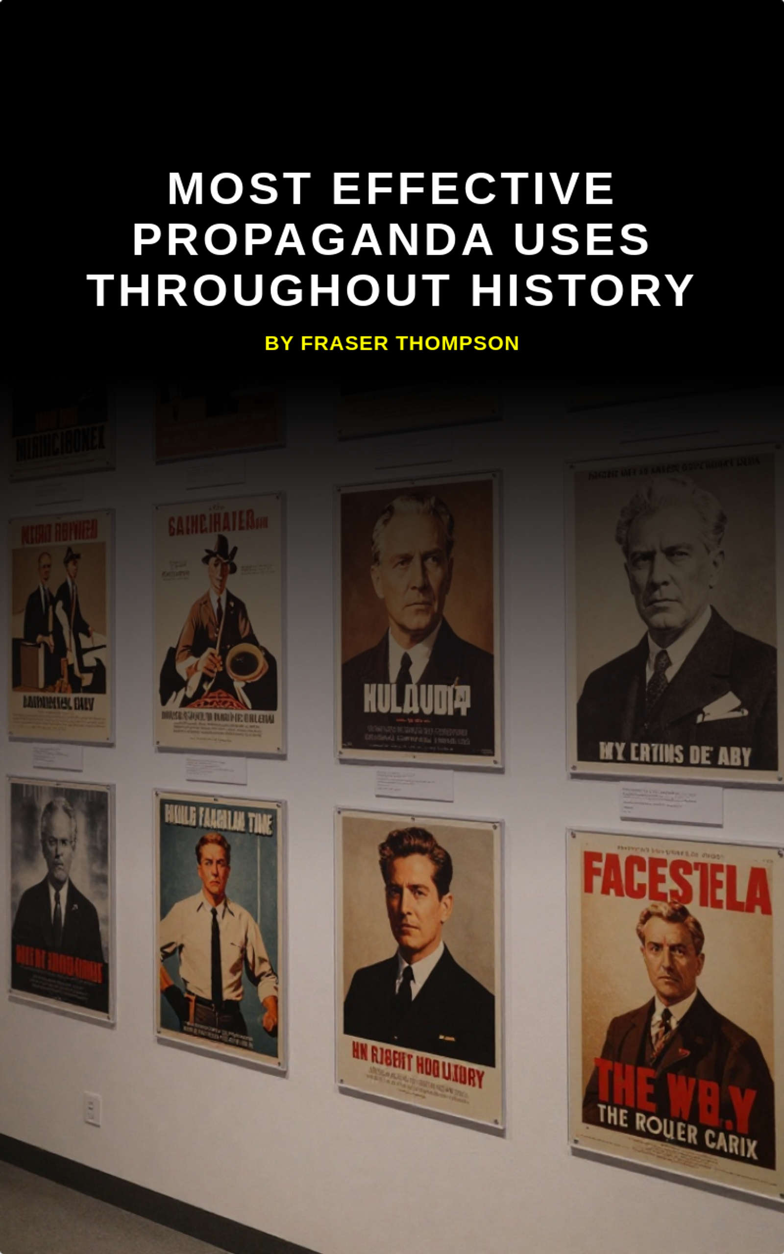 Most Effective Propaganda Uses throughout History