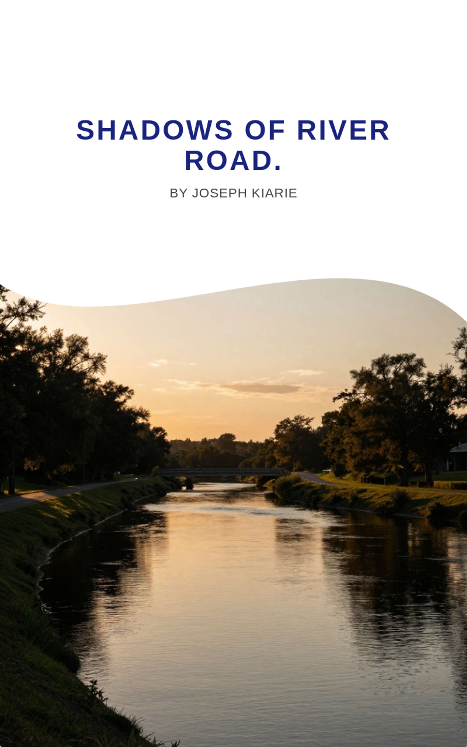 Shadows of River Road. by Joseph Kiarie