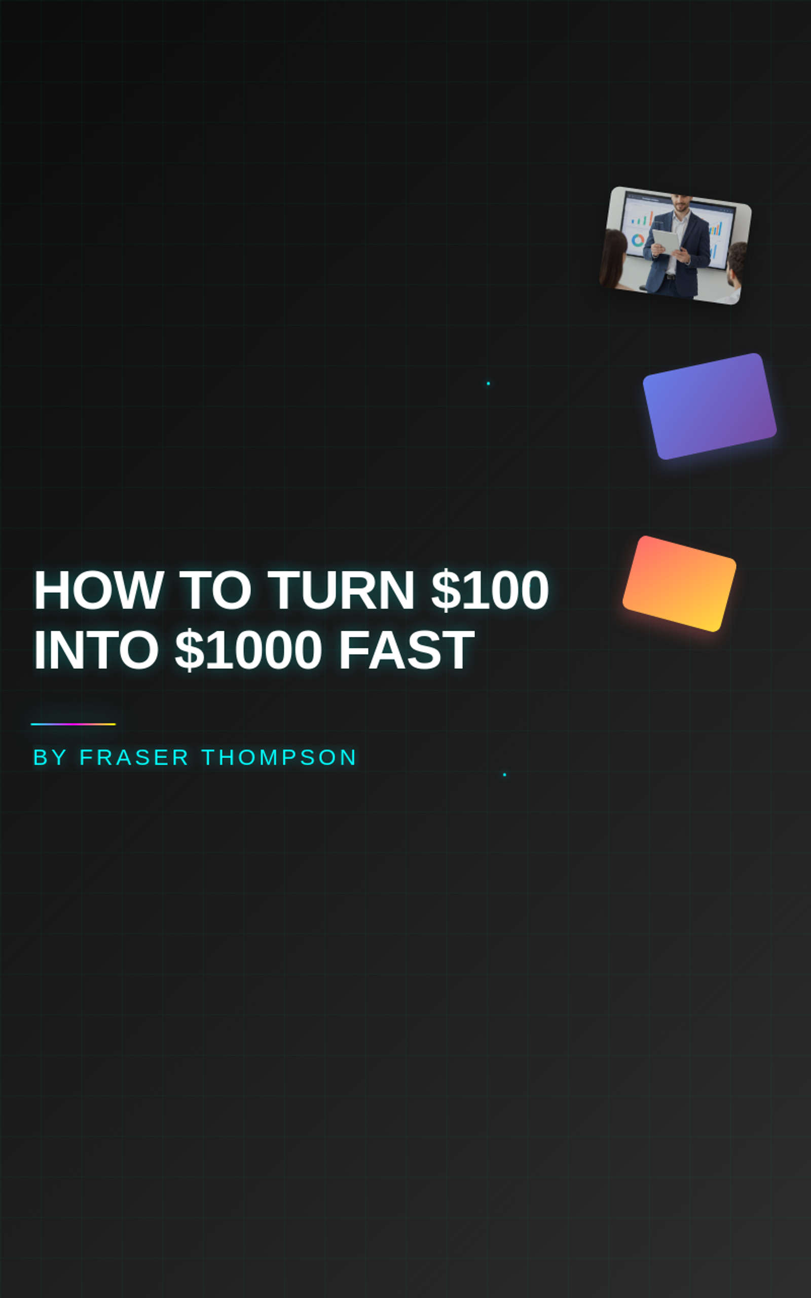 How to Turn $100 into $1000 Fast