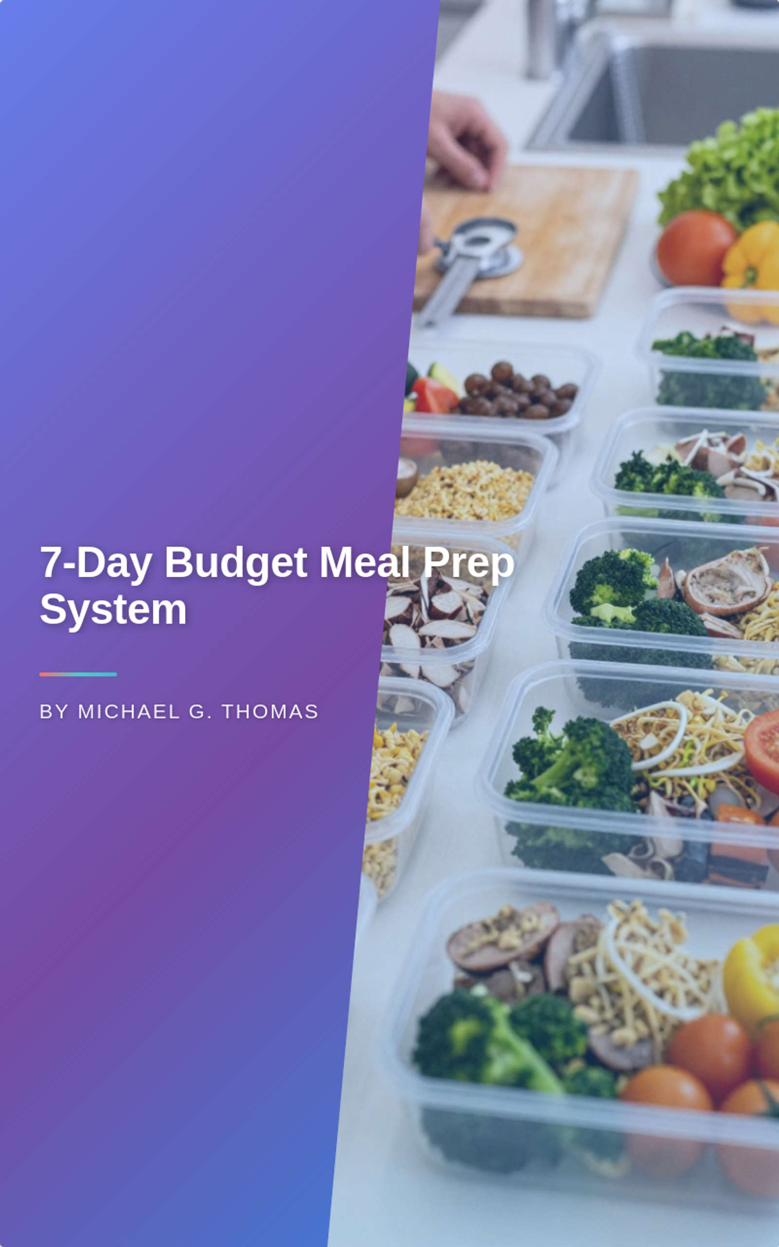 7-Day Budget Meal Prep System by Michael G Thomas