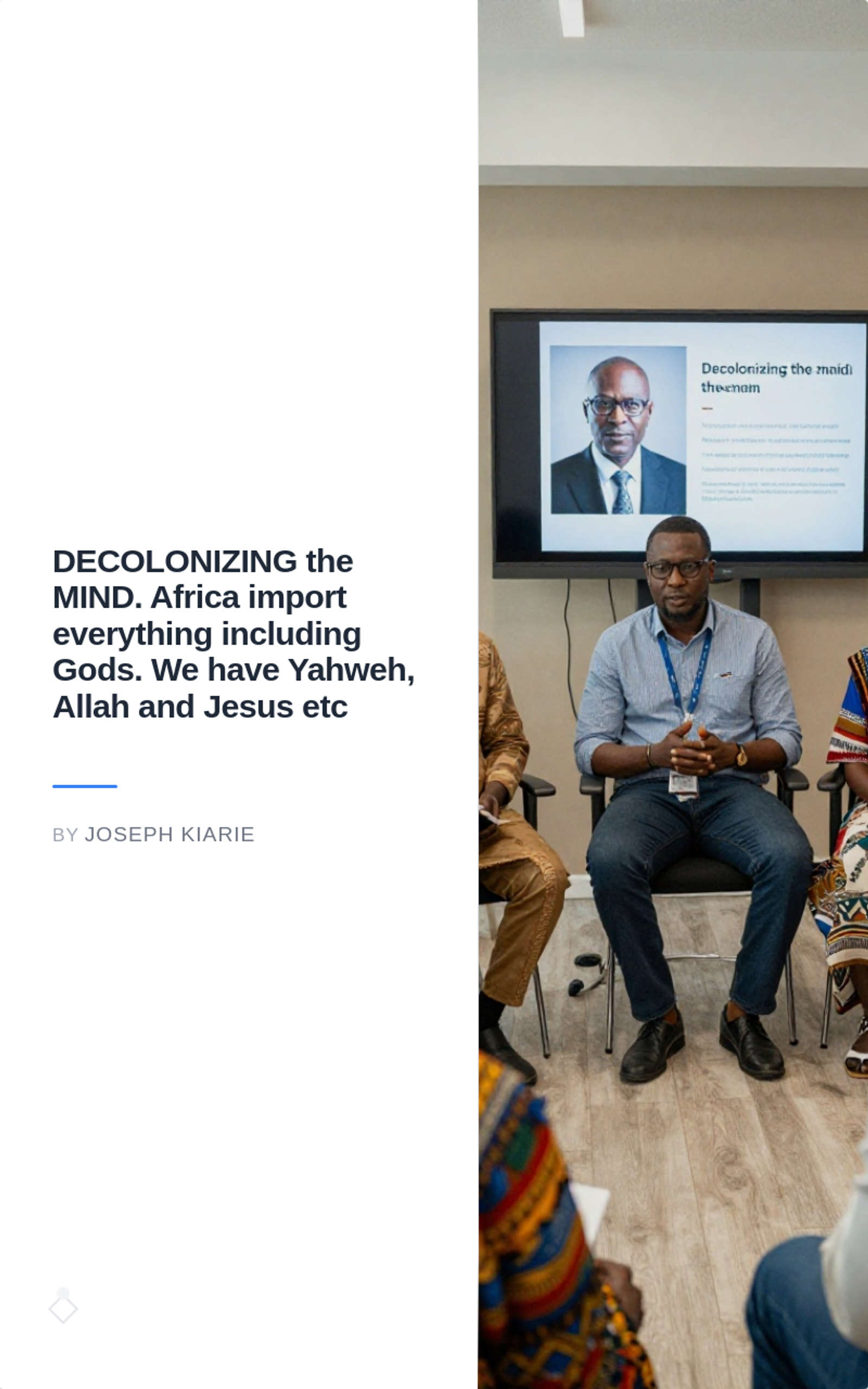 DECOLONIZING the MIND. Africa import everything including Gods. We have Yahweh, Allah and Jesus etc  by Joseph Kiarie