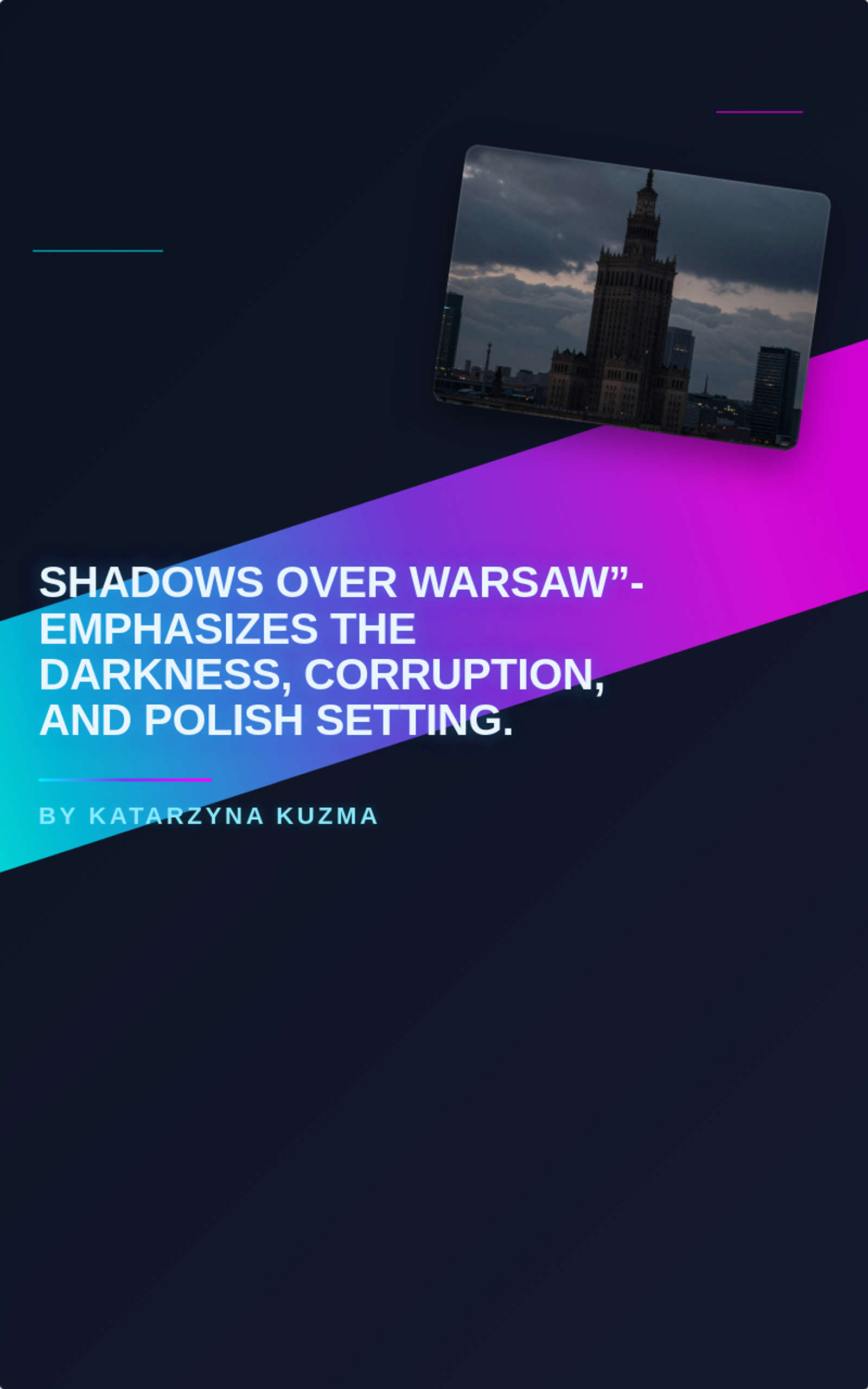 Shadows Over Warsaw - emphasizes the darkness, corruption, and Polish setting.