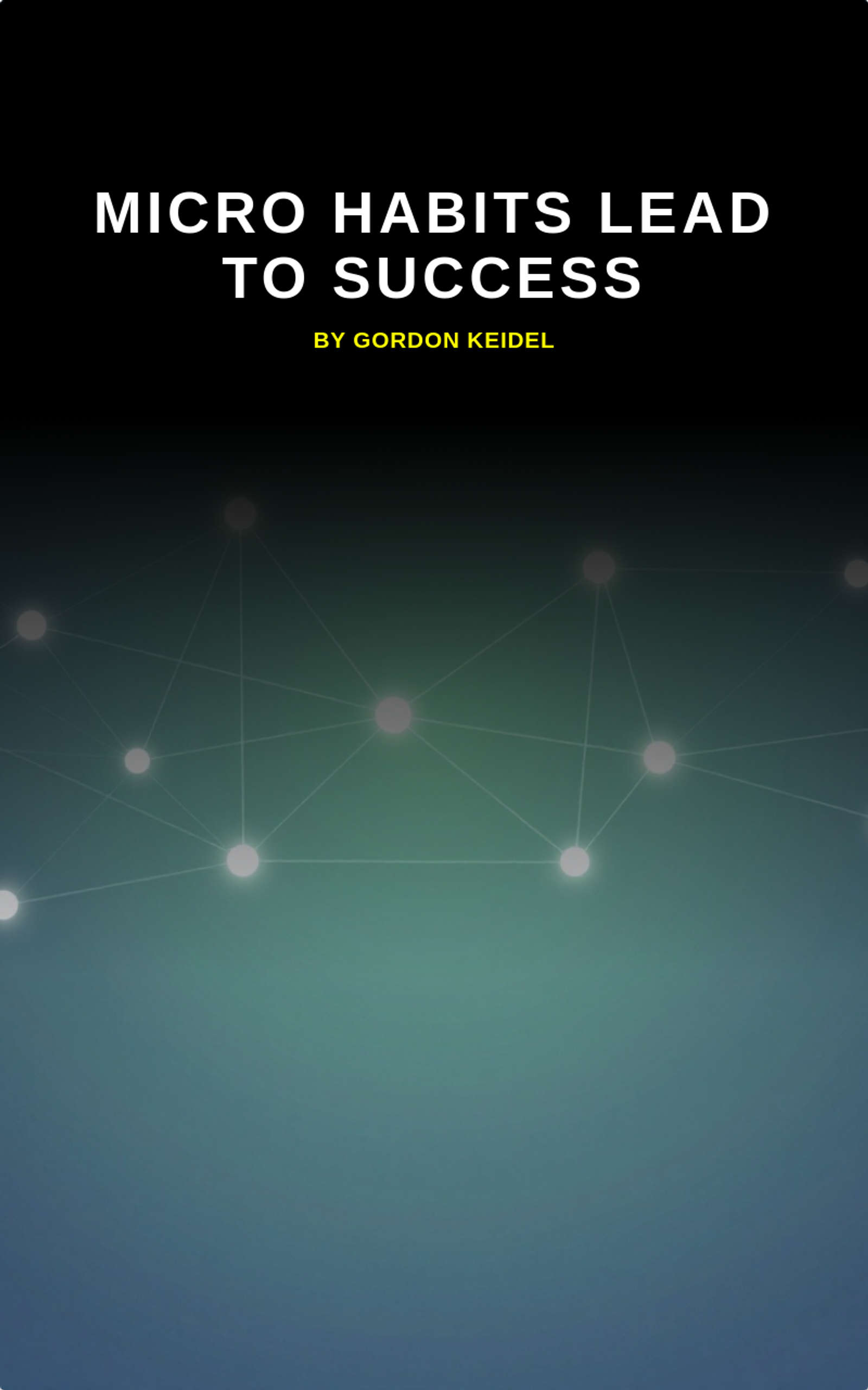 Micro Habits lead to success by Gordon Mayers