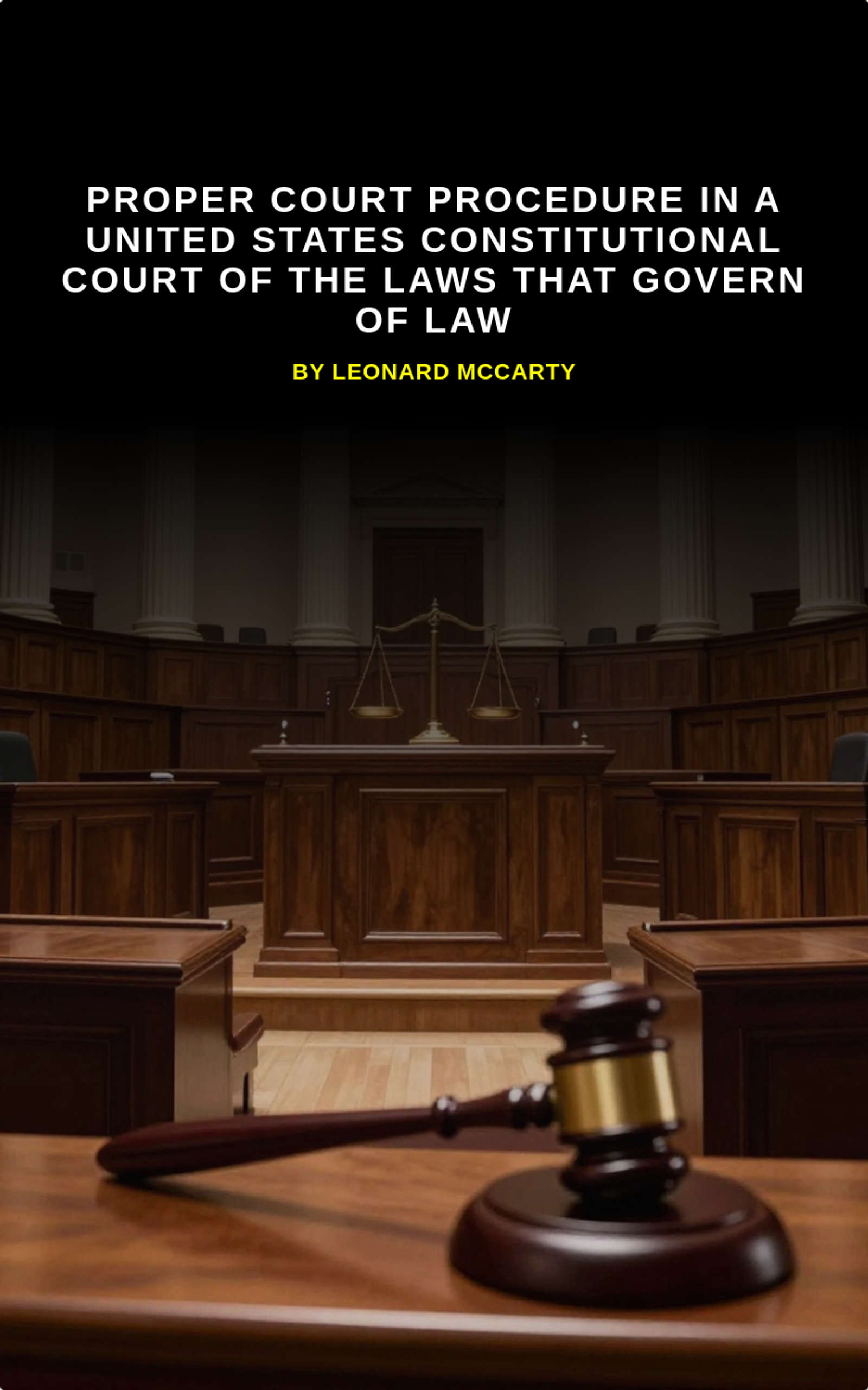 Proper Court procedure in a United States Constitutional Court of  the laws that govern of law
