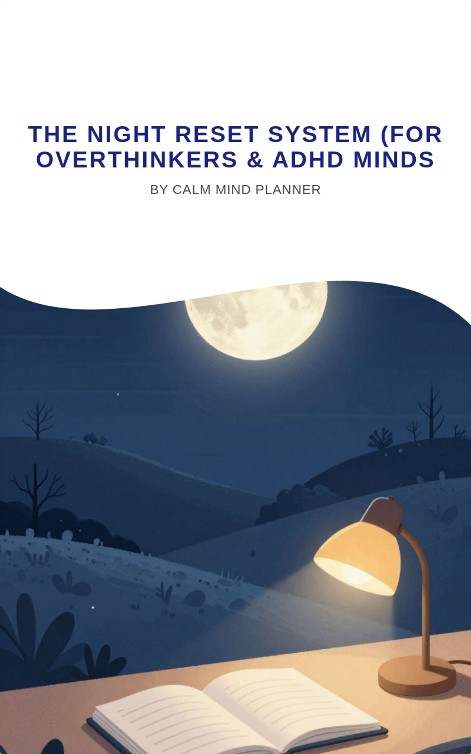 The Night Reset System (For Overthinkers & ADHD Minds