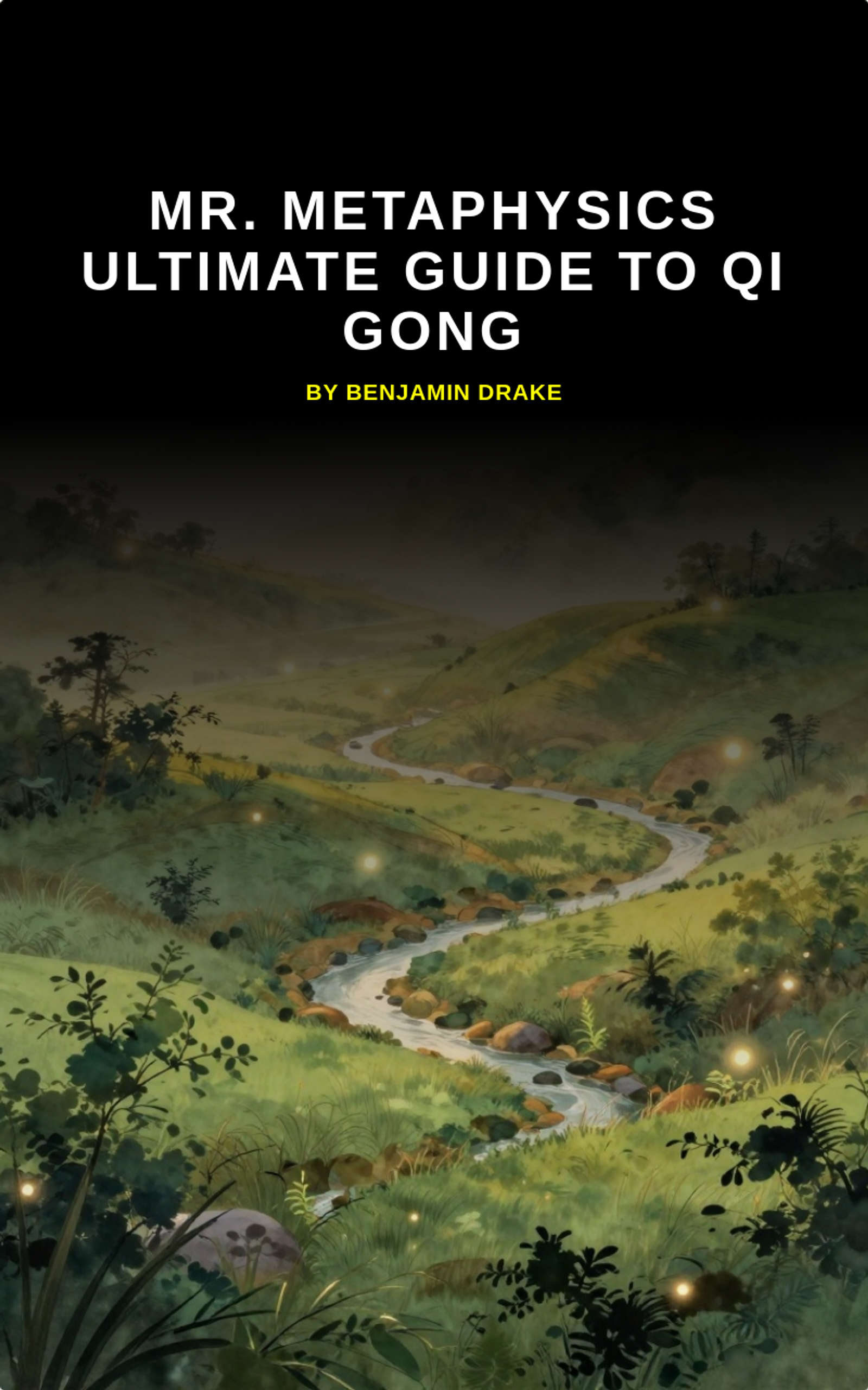 Mr. Metaphysics Ultimate Guide to Qi Gong
