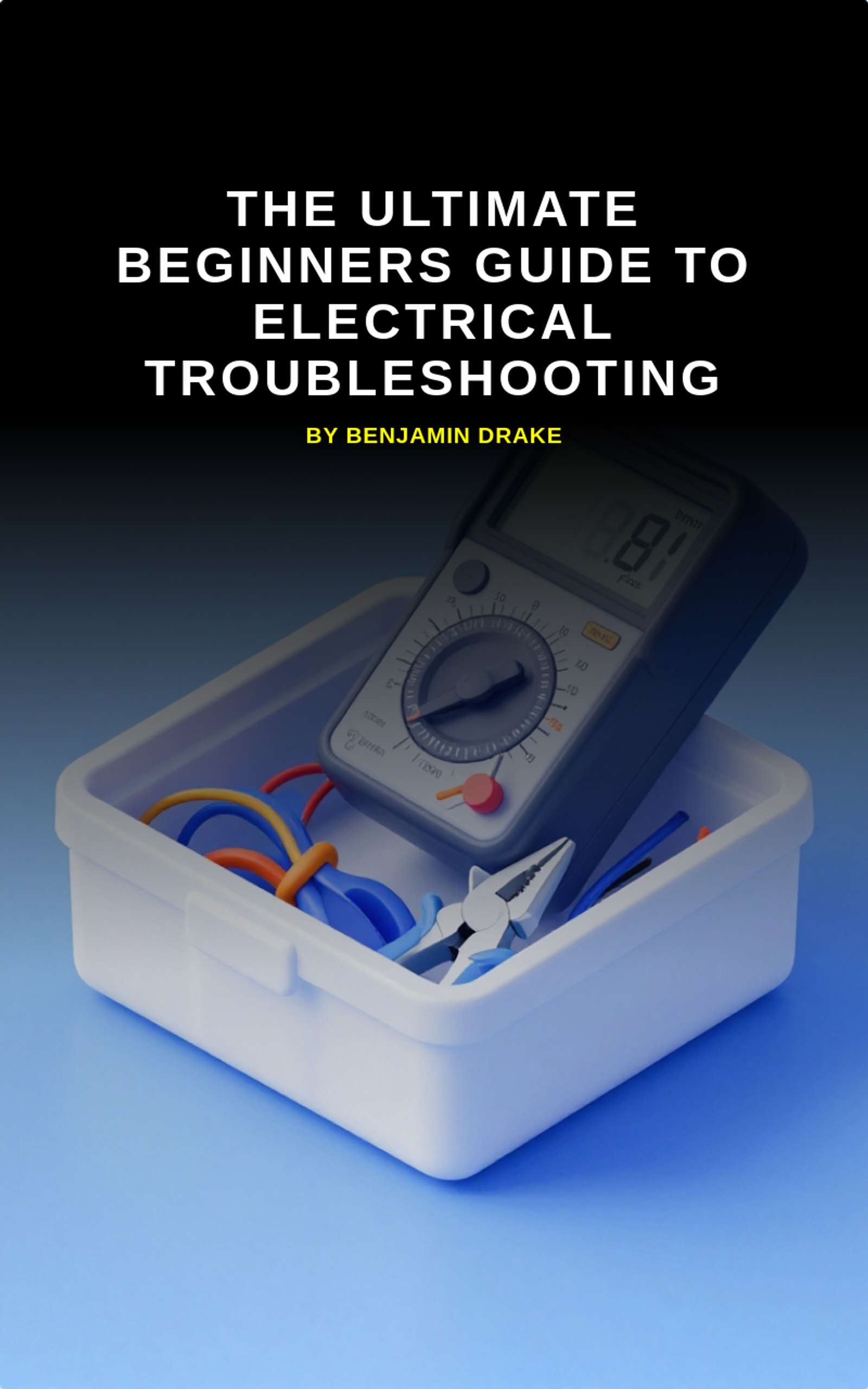 The Ultimate Beginners Guide to Electrical Troubleshooting
