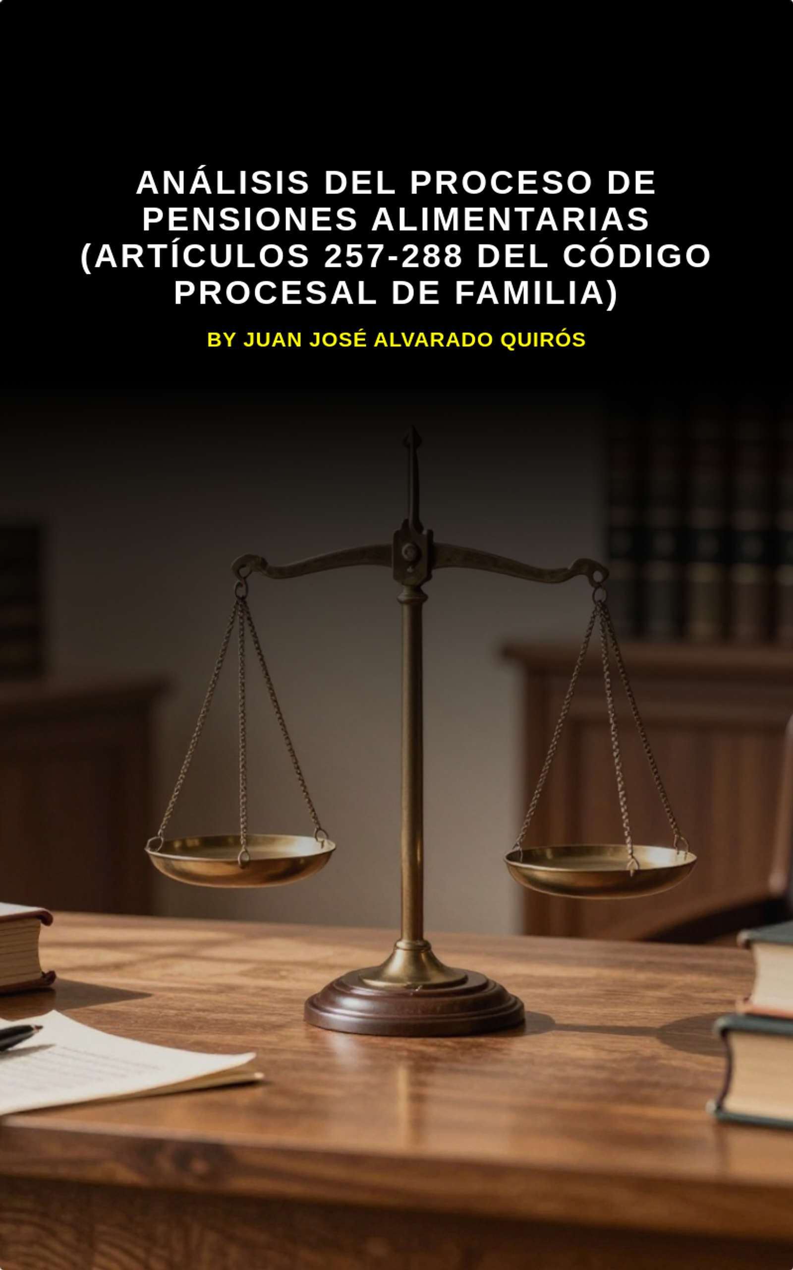 Análisis del Proceso de Pensiones Alimentarias (Artículos 257-288 del Código Procesal de Familia)