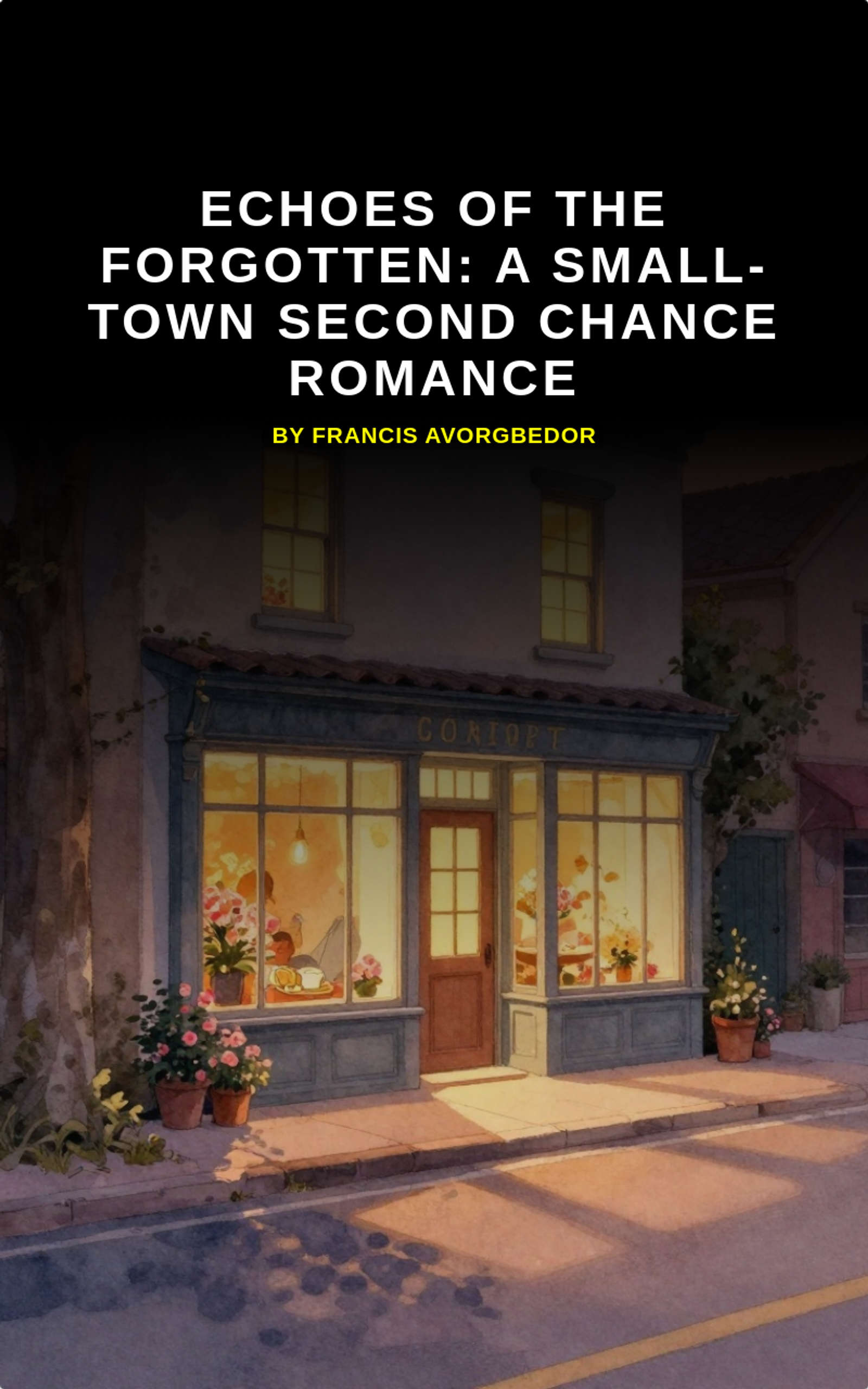 Echoes of the Forgotten: A Small-Town Second Chance Romance