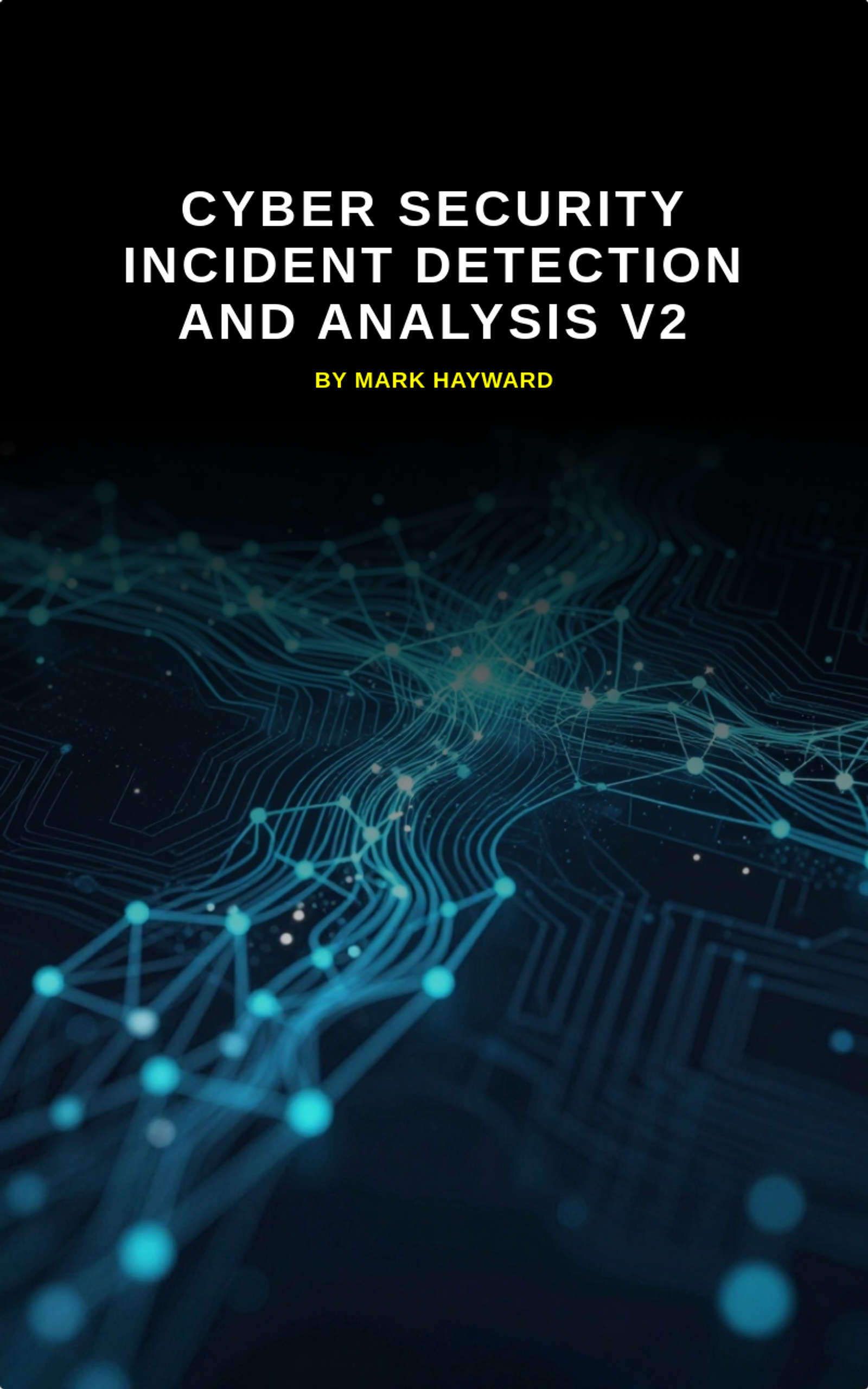 Cyber Security Incident Detection and Analysis v2