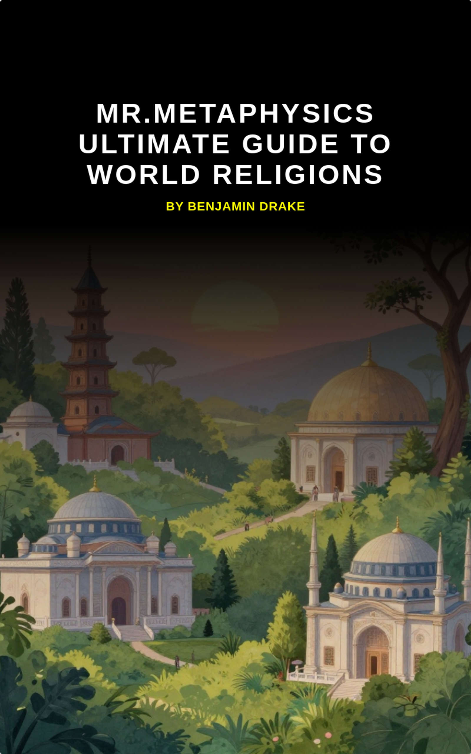 Mr.Metaphysics Ultimate Guide to World Religions