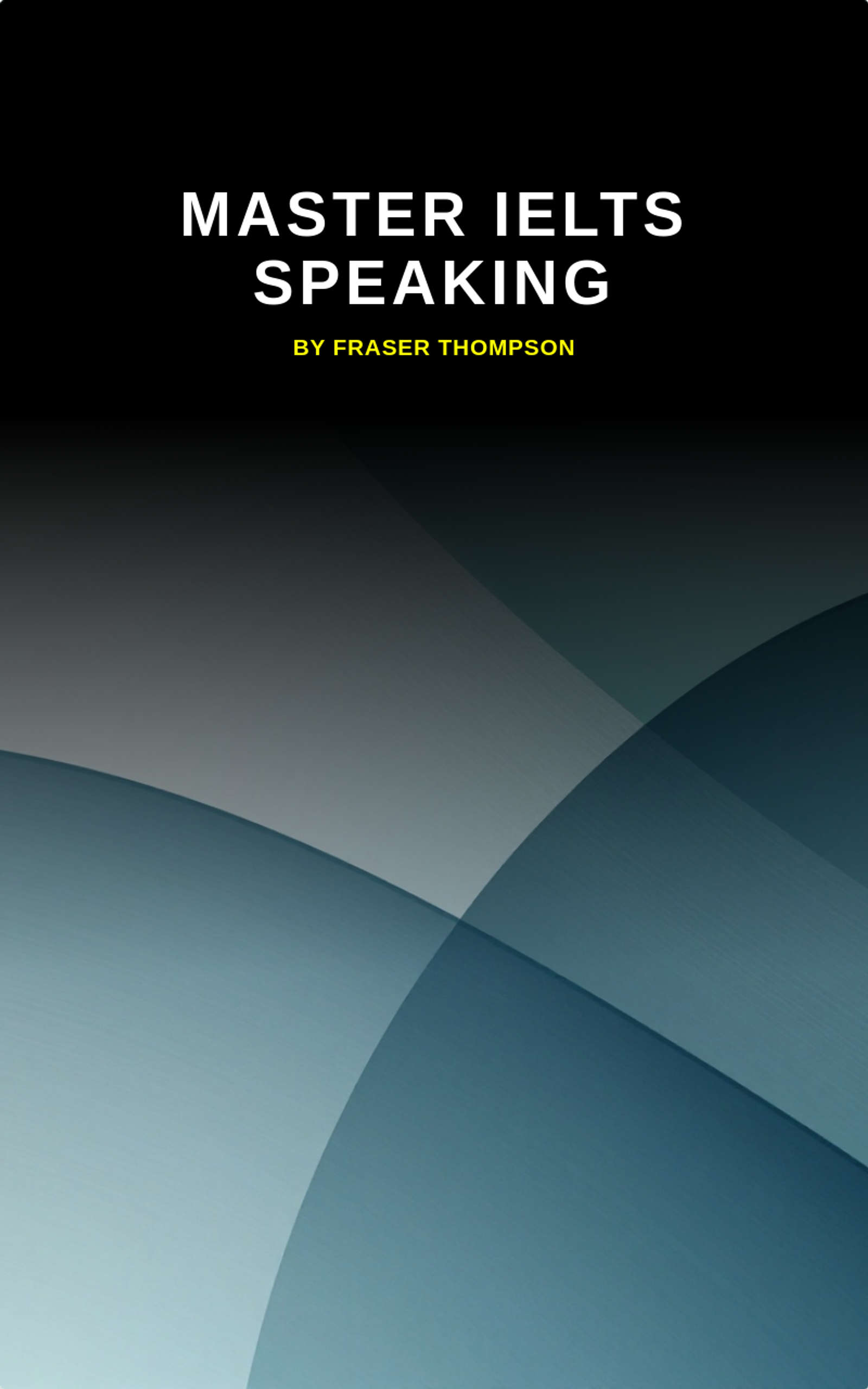 Master IELTS Speaking by Fraser Thompson