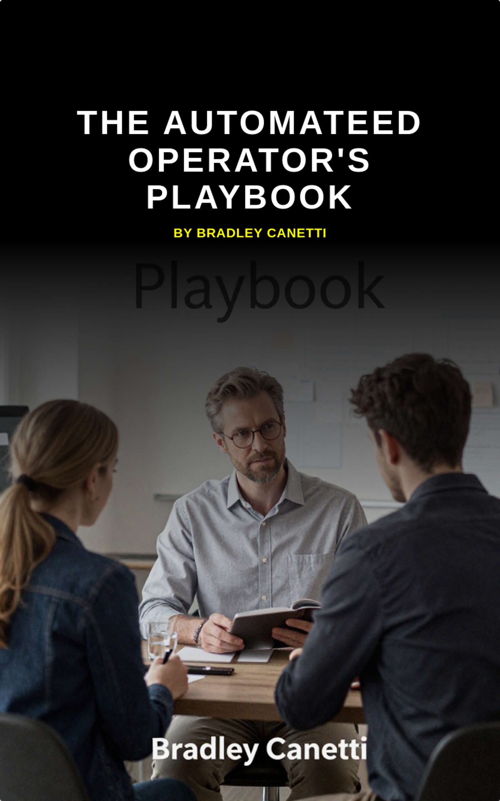 The Automateed Operator's Playbook by Bradley Canetti