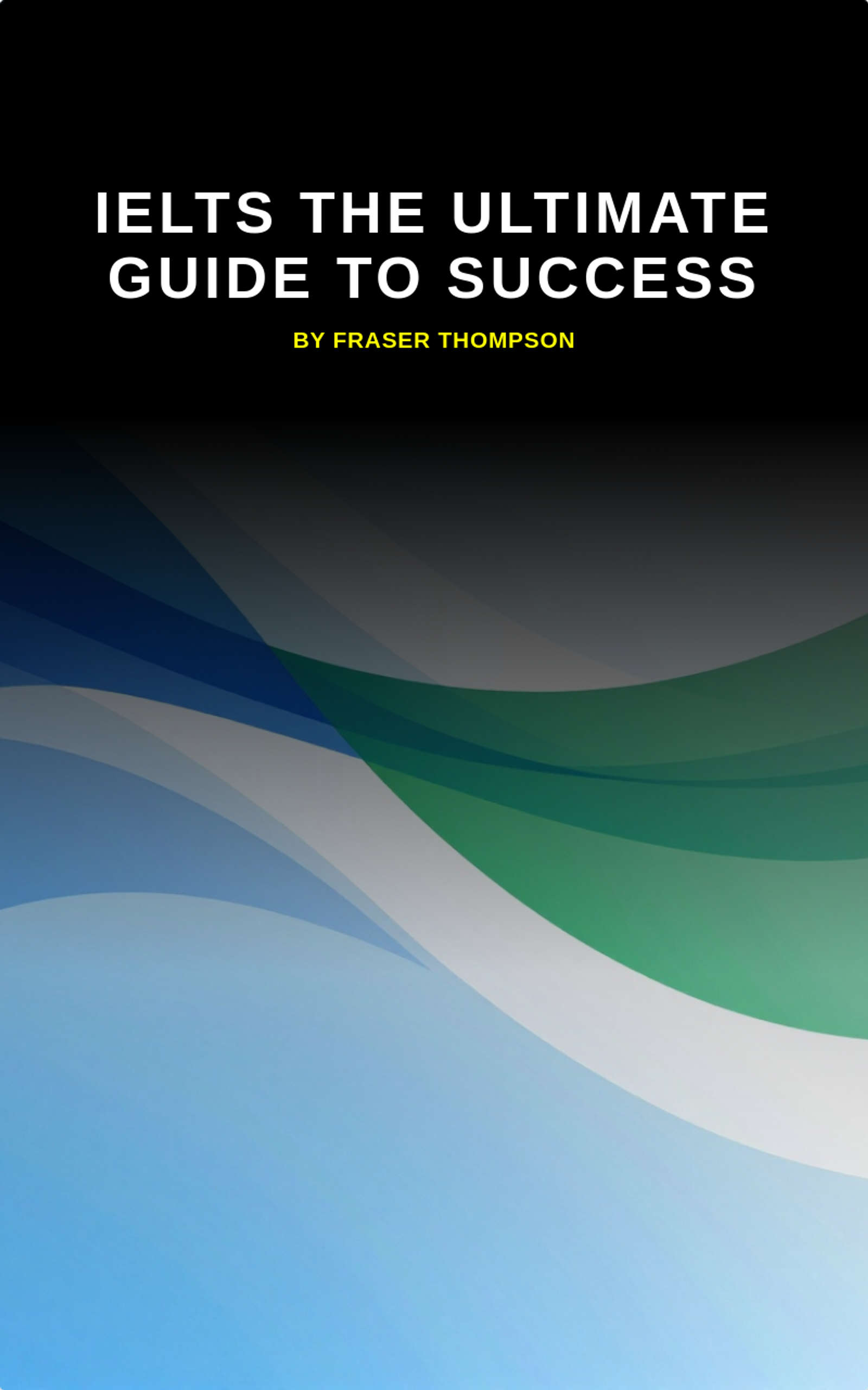 IELTS the Ultimate Guide to Success