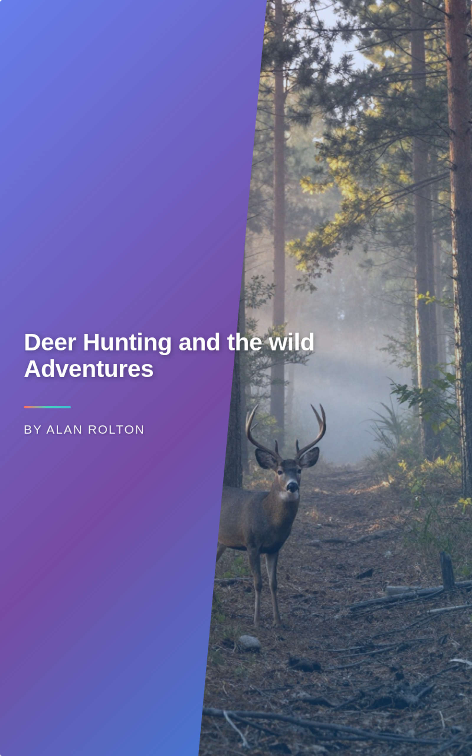 Deer Hunting and the wild Adventures