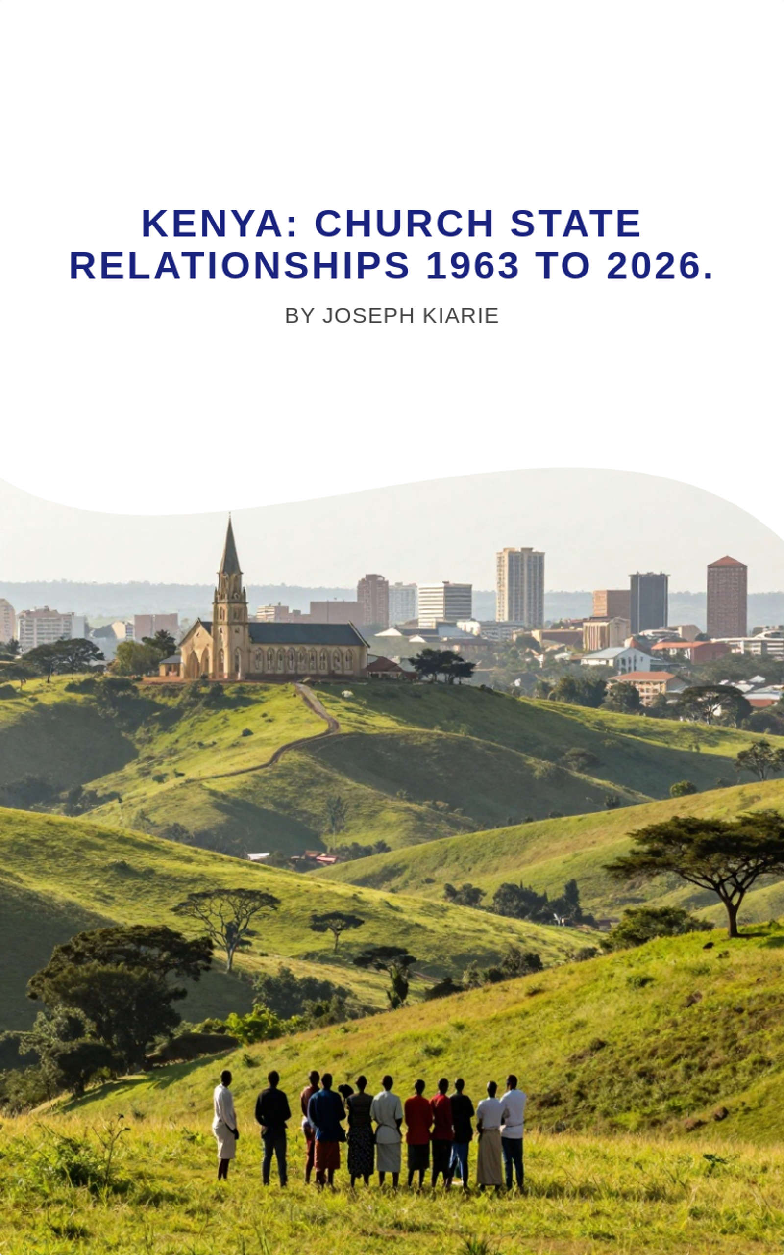 KENYA: Church State Relationships 1963 to 2026.