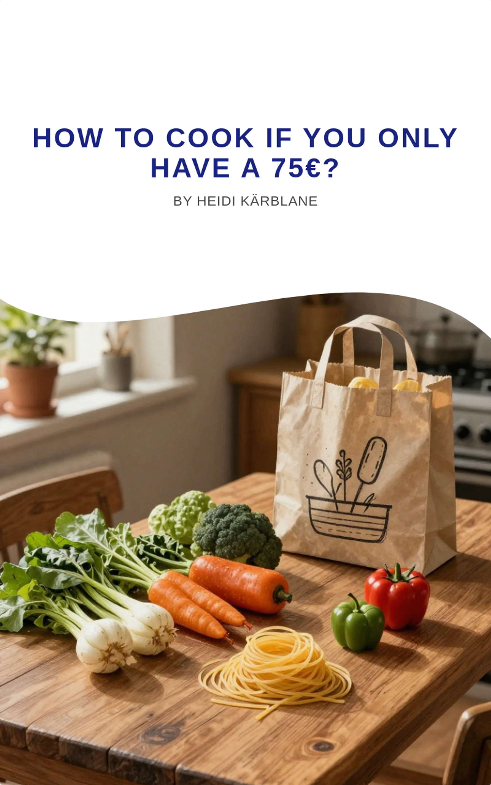 How to Cook If You only have a 75€?