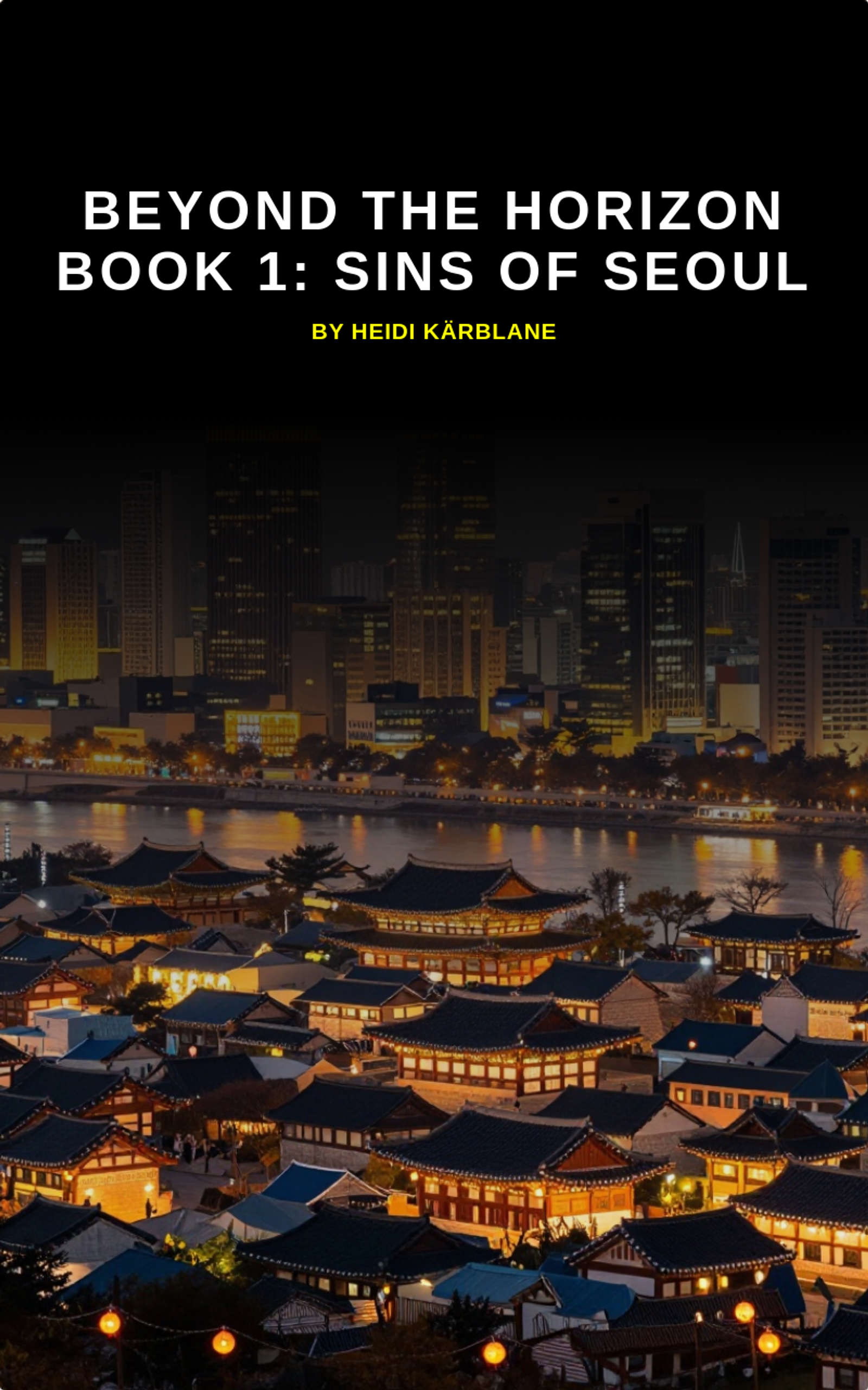 BEYOND THE HORIZON Book 1: Sins of Seoul