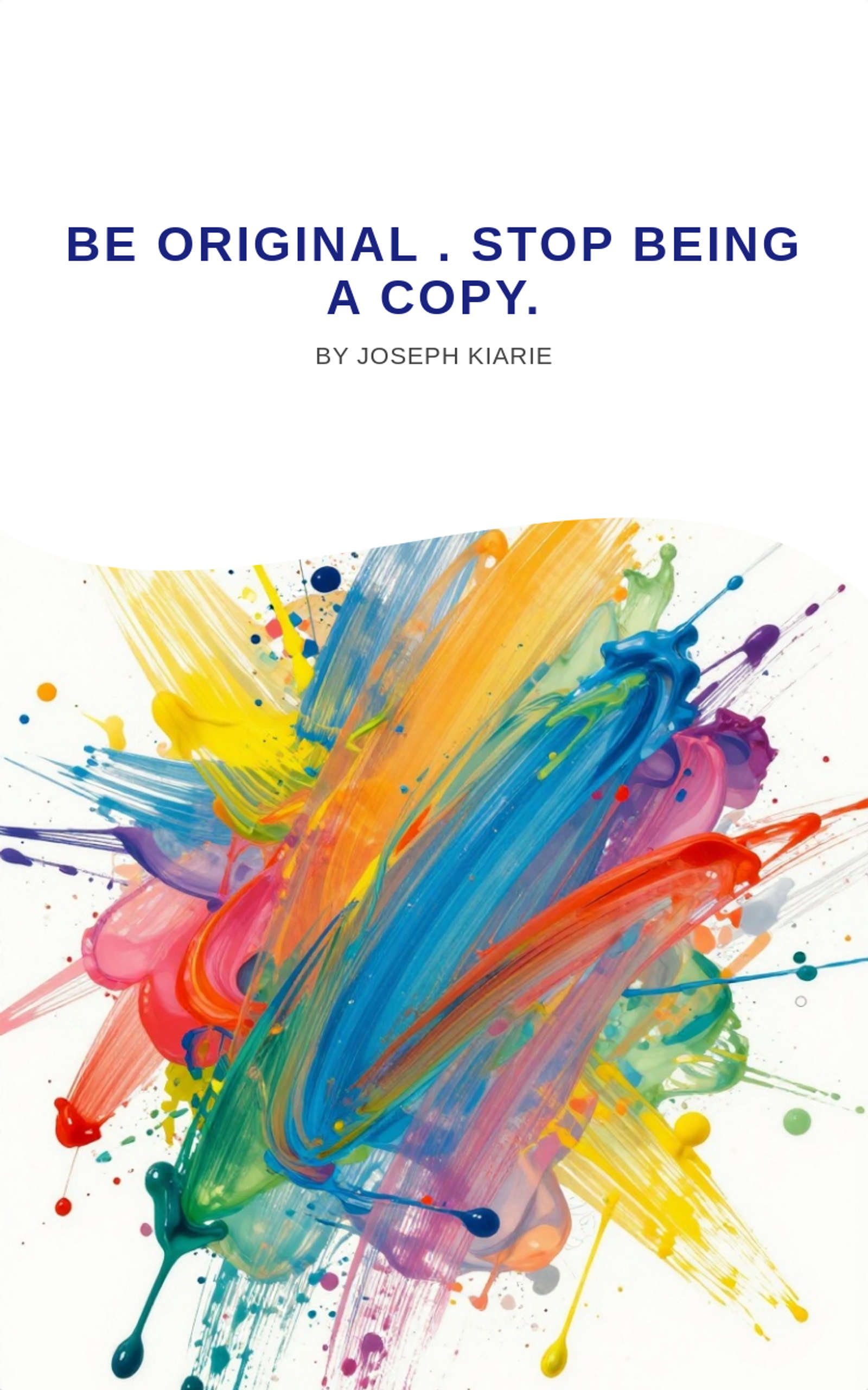 Be Original . Stop Being a Copy.