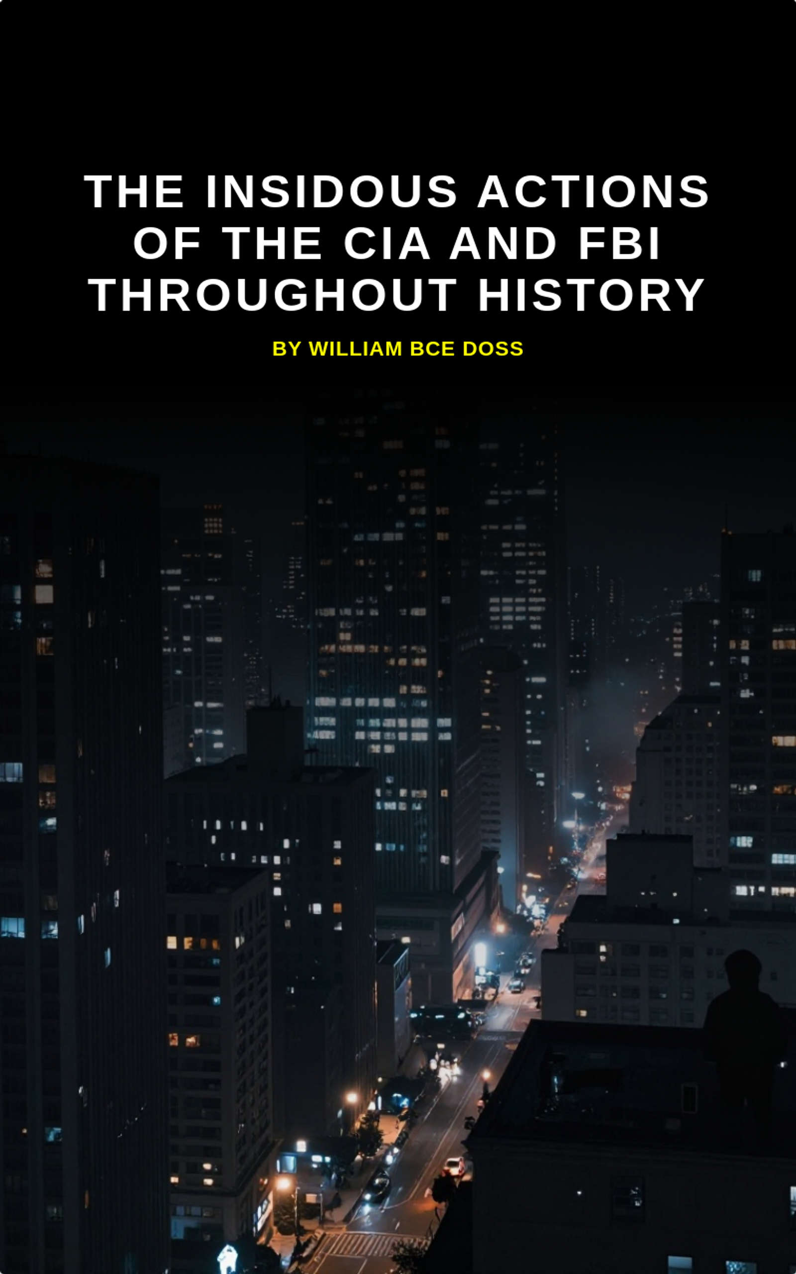 The Insidous Actions OF The CIA And FBI Throughout History