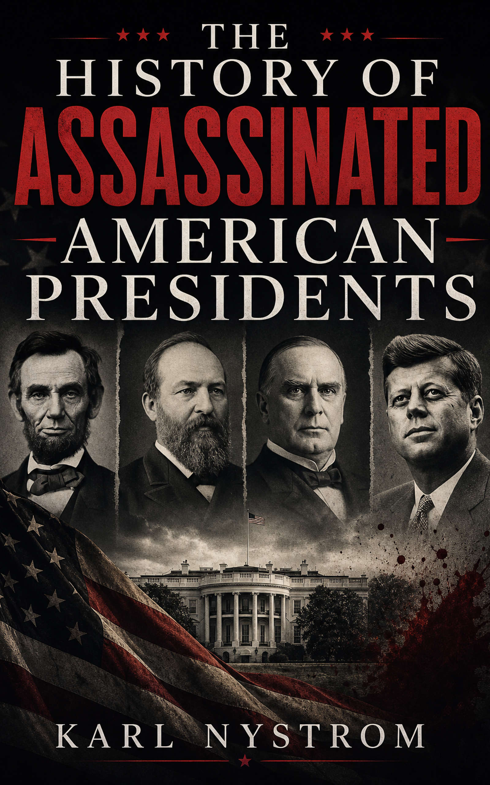 The History of Assassinated American Presidents